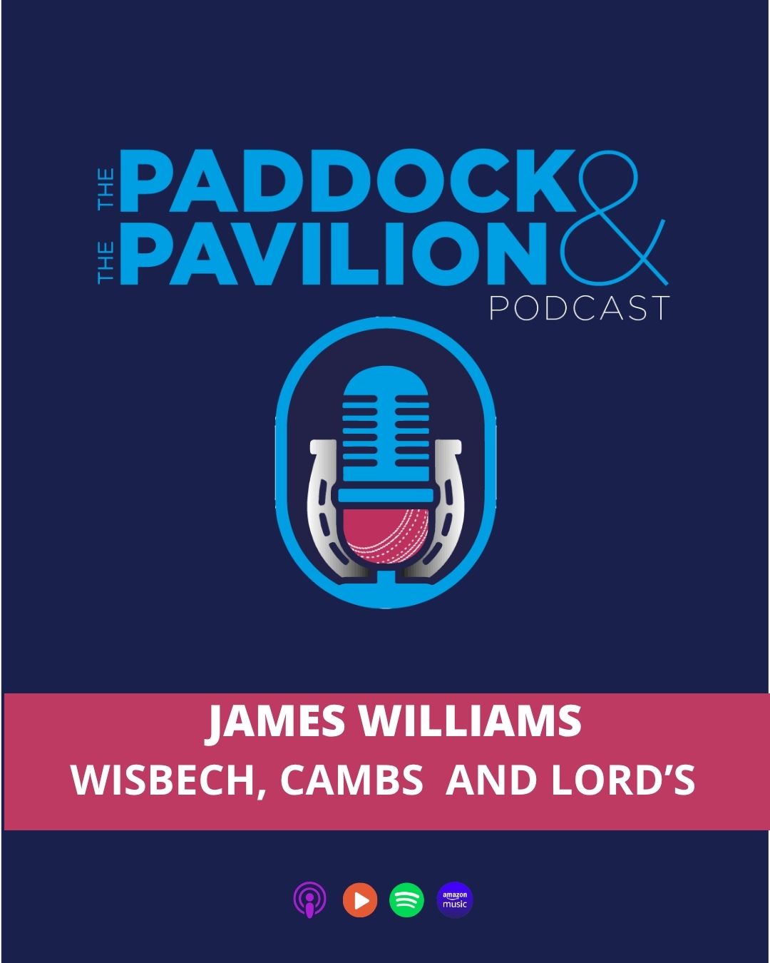 Ep 405 - James Williams - Wisbech, Cambs and Lord's
