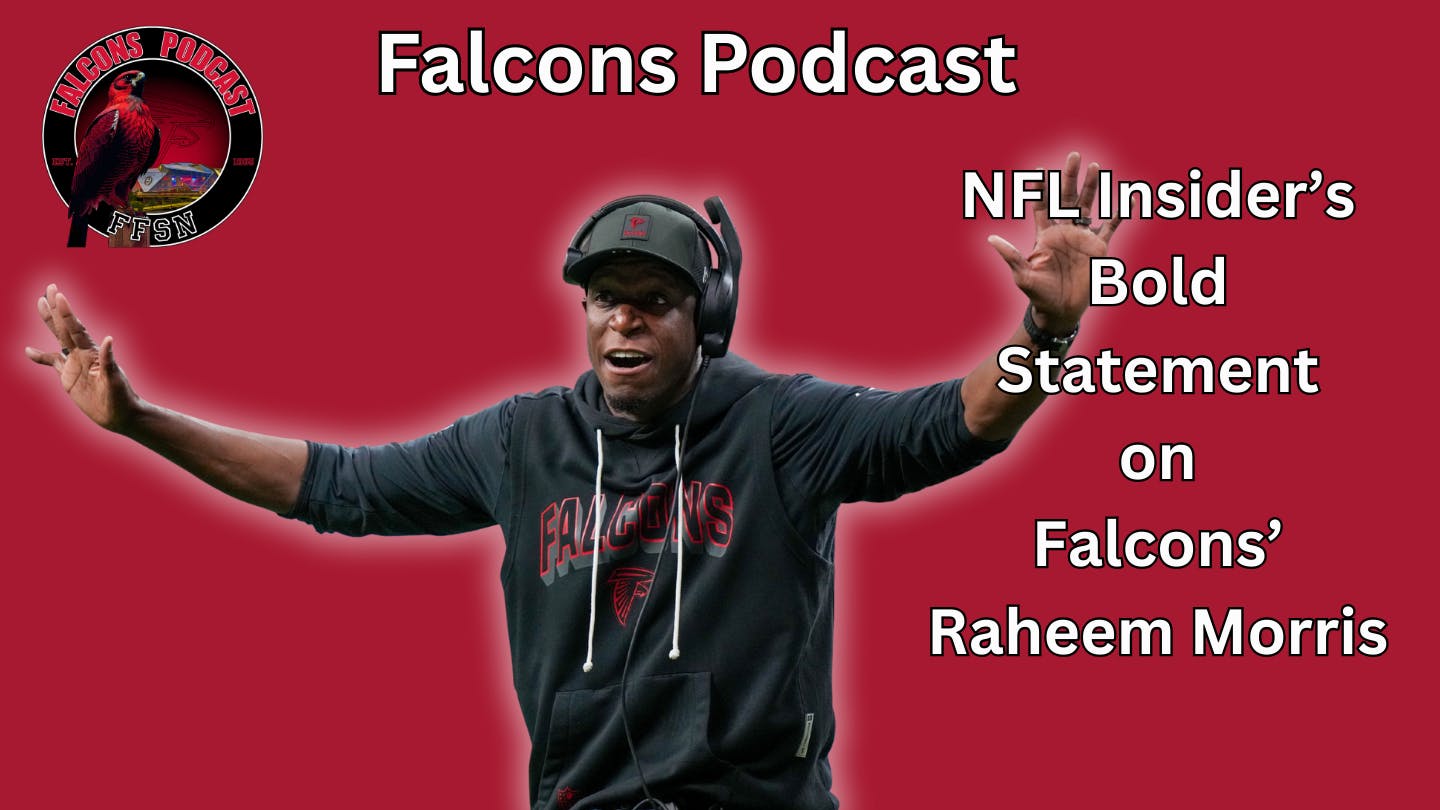 EP 342: NFL Insider Makes Bold Statement on Raheem Morris' Future EP 342: NFL Insider Makes Bold Statement on Raheem Morris' Future