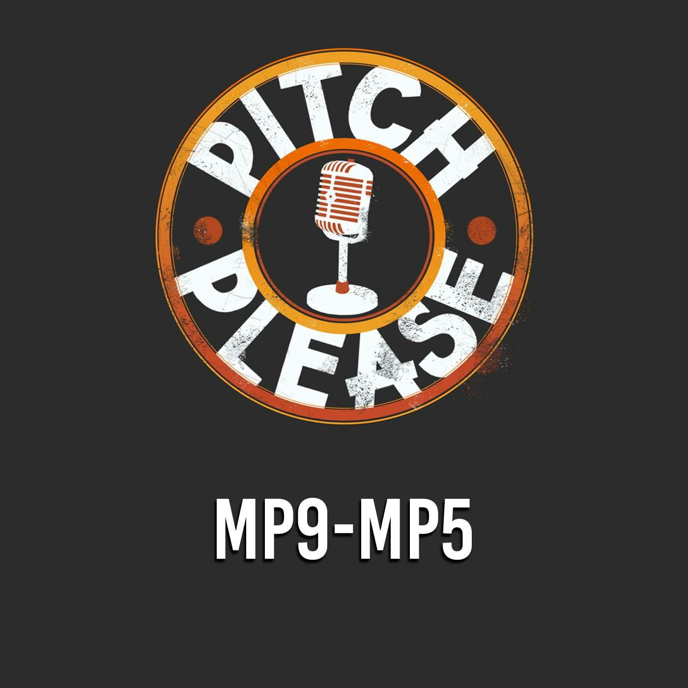 Pitch, Please - MP9-to-MP5