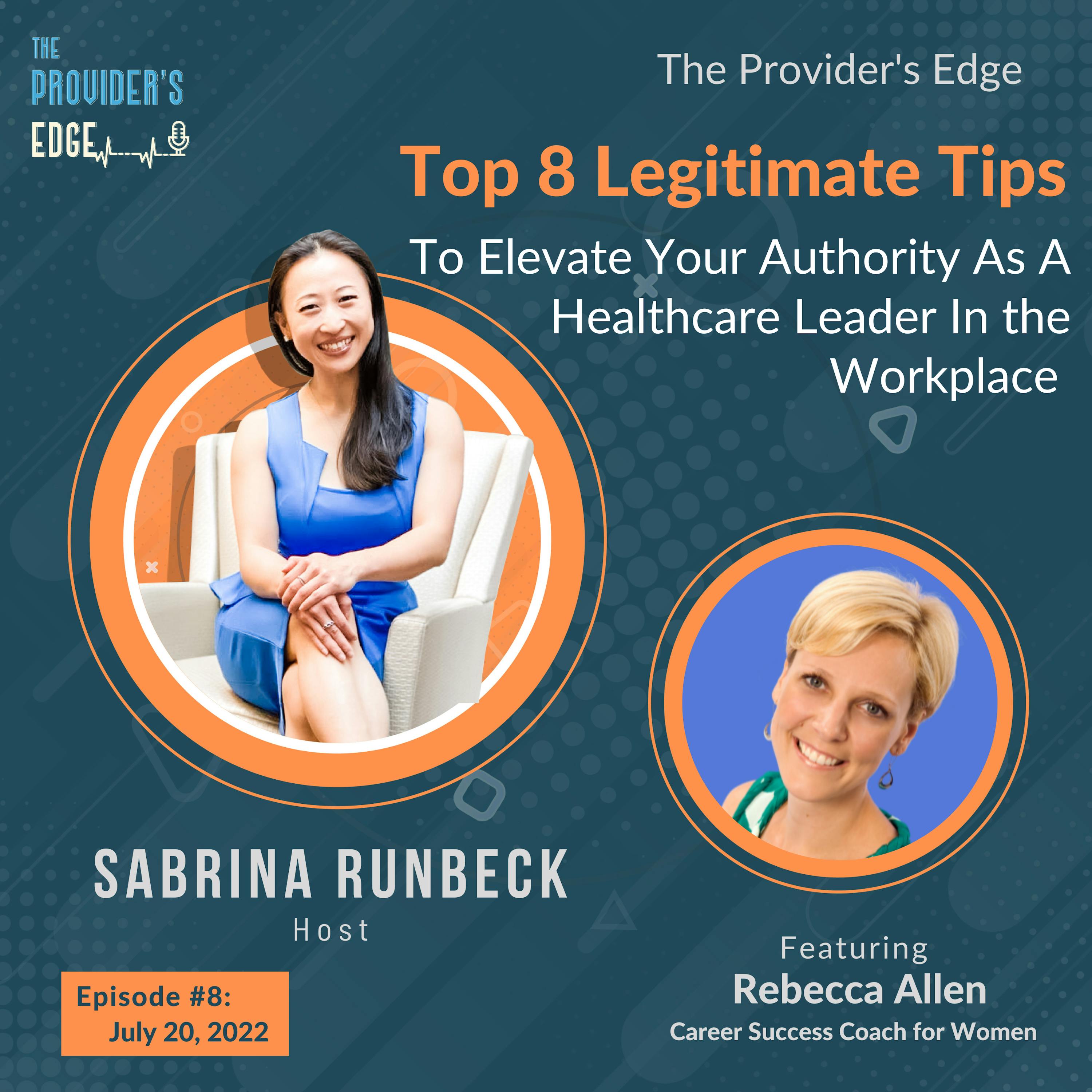 Top 8 Legitimate Tips To Elevate Your Authority As A Healthcare Leader In the Workplace with Rebecca Allen Ep 8