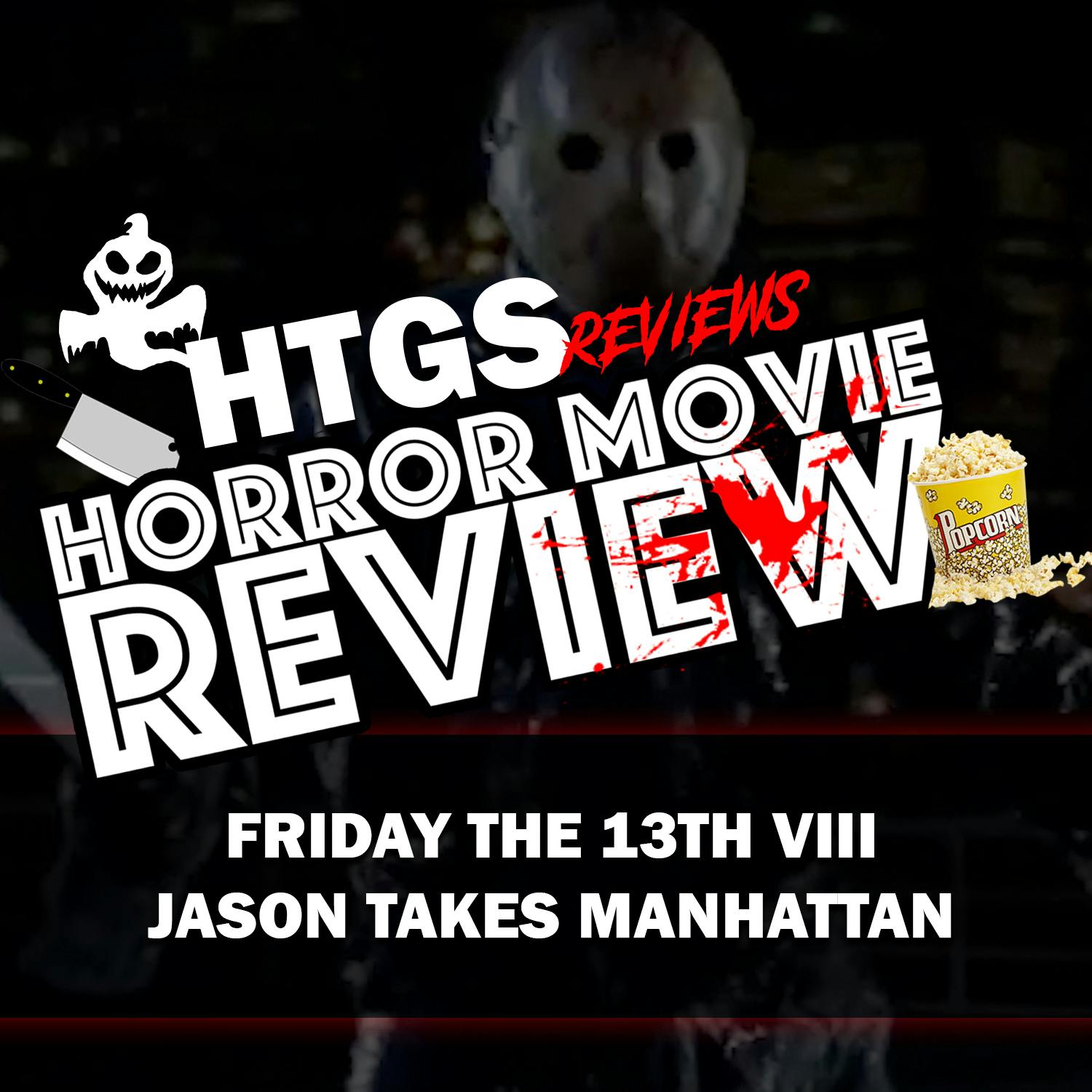 Horror Movie Review! Friday the 13th Part VIII - Jason Takes Manhattan Horror Movie Review! Friday the 13th Part VIII - Jason Takes Manhattan