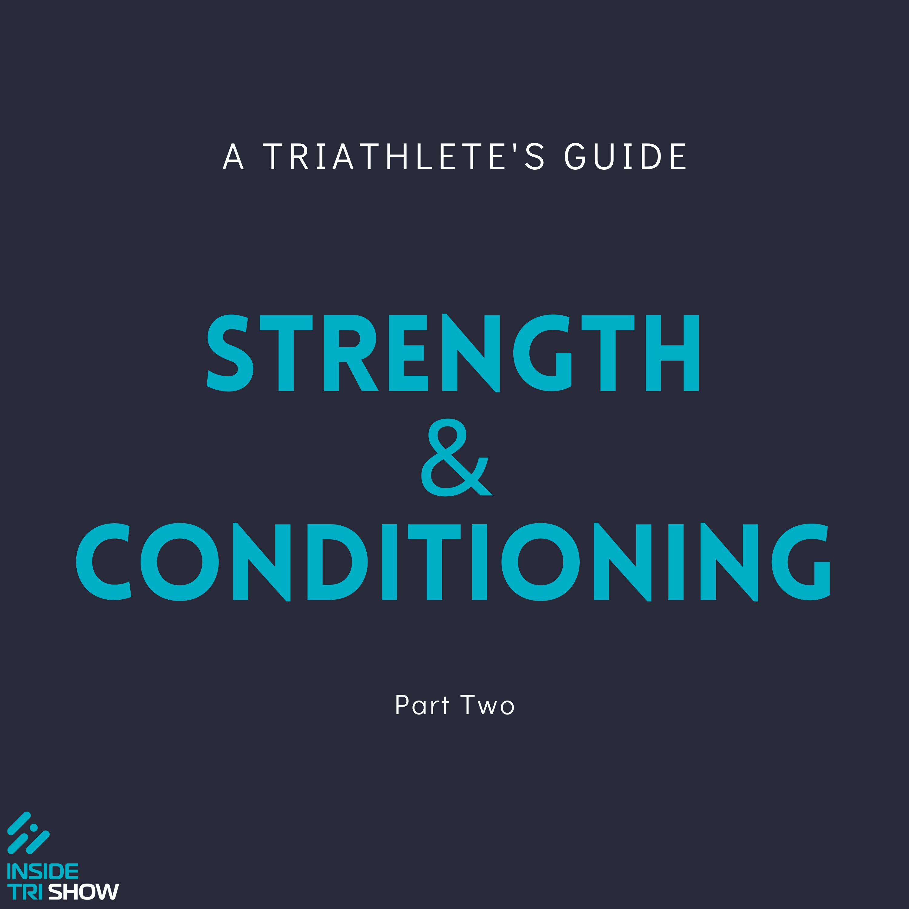 A triathlete's guide to Strength and Conditioning: Part 2