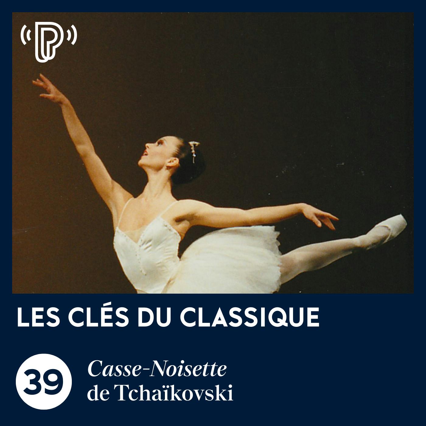 Casse-Noisette de Tchaïkovski | Les Clés du classique #39
