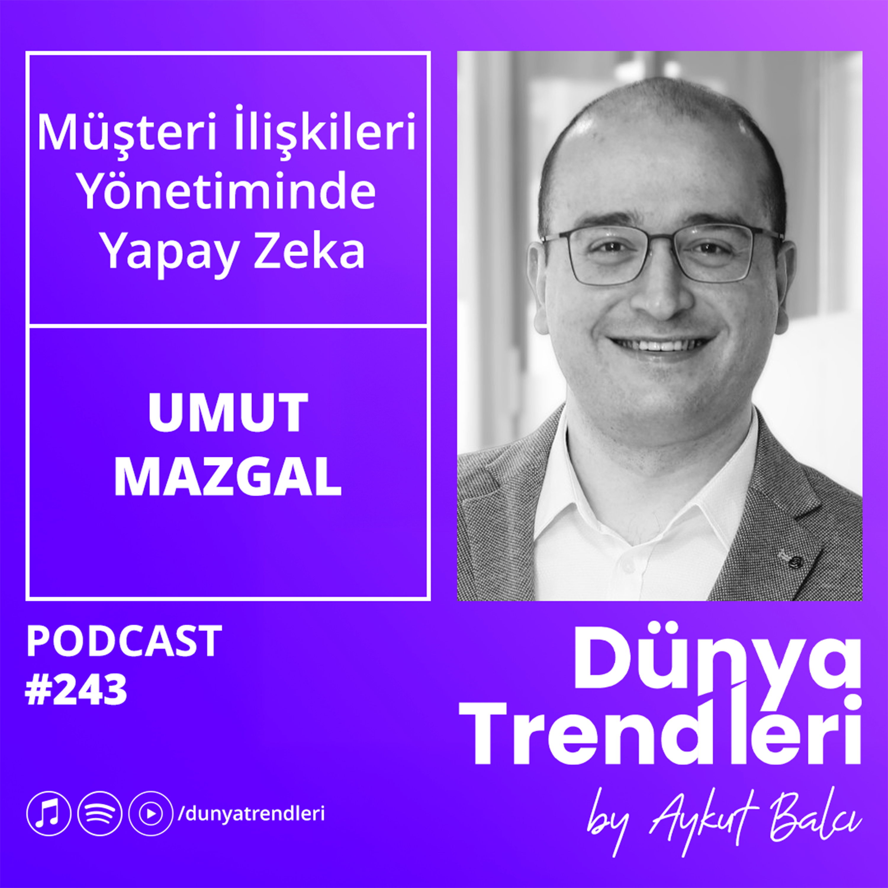 Müşteri İlişkileri Yönetiminde Yapay Zeka - Konuk: Peranet Genel Müdürü Umut Mazgal