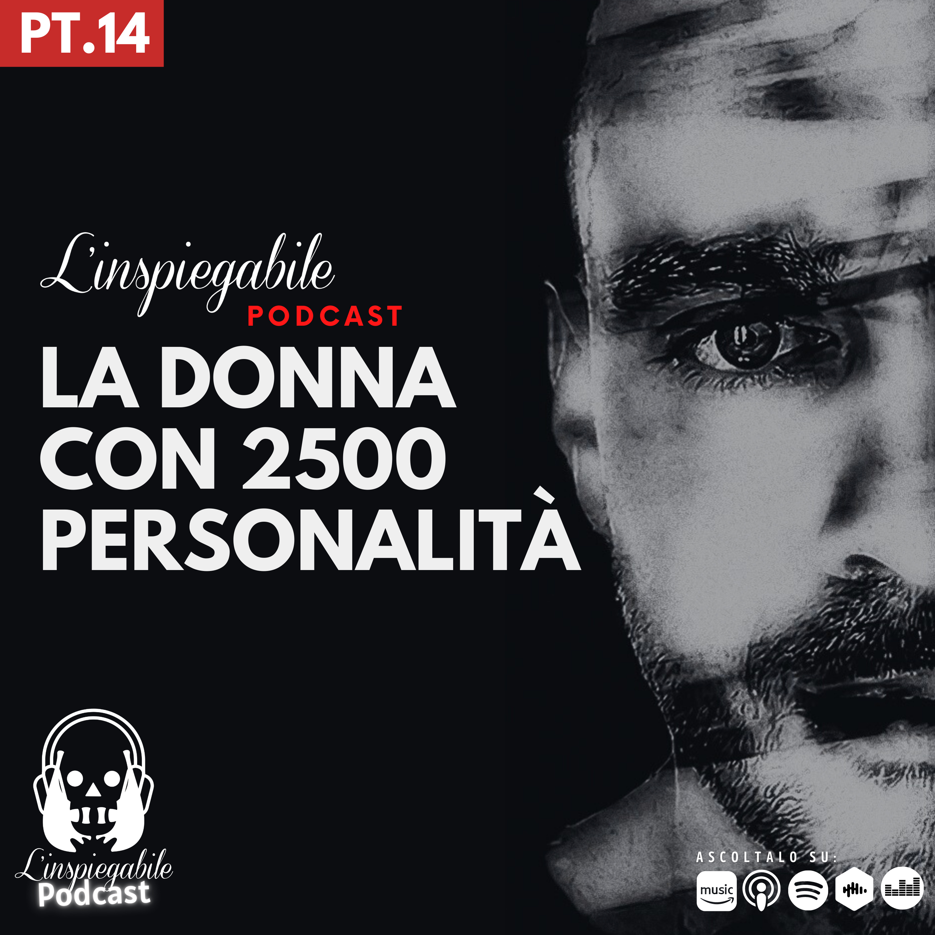 La donna con 2500 personalità - l'Inspiegabile Podcast - Puntata 14 episode artwork