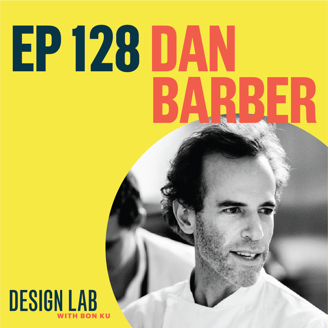 EP 128: Designing the Future of Food | Dan Barber