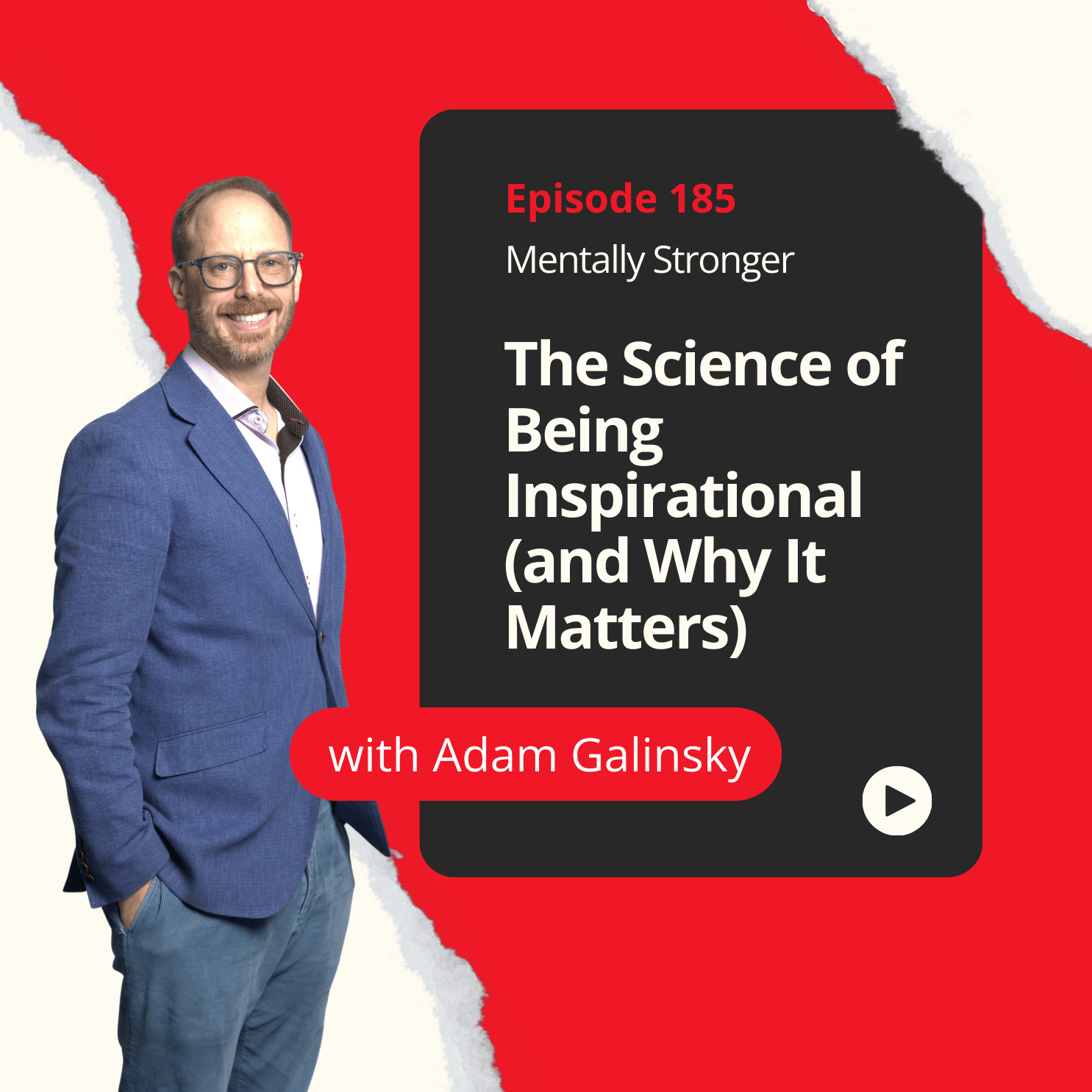 185 — The Science of Being Inspirational (and Why It Matters) with Dr. Adam Galinsky episode artwork