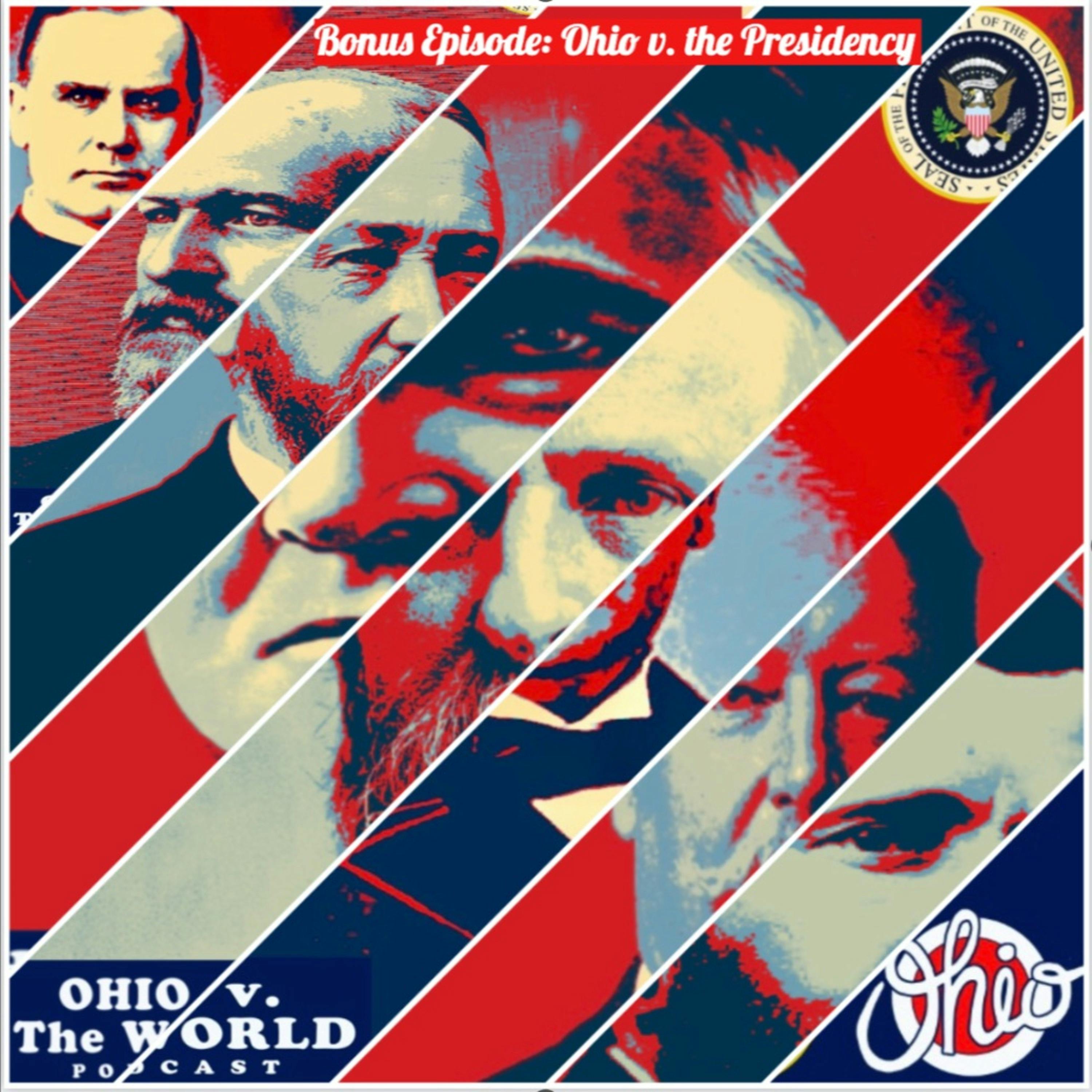 Bonus Episode: Ohio v. the Presidency