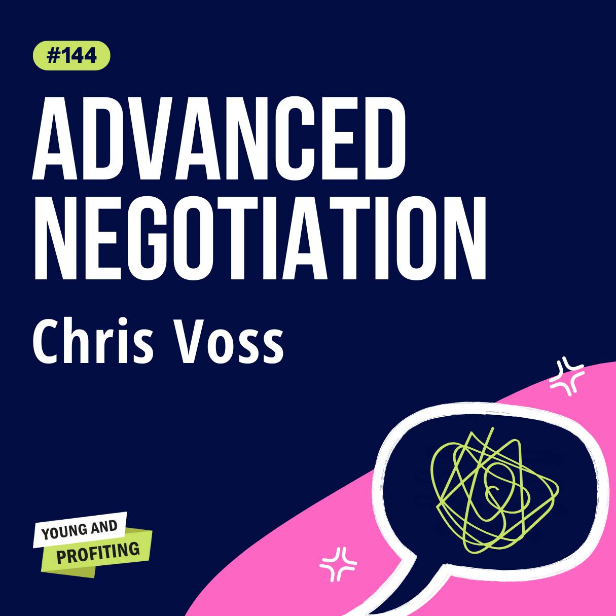 YAPClassic: Chris Voss on Advanced Negotiation, The Secret to Gaining Influence and Winning Negotiations by Hala Taha | YAP Media Network