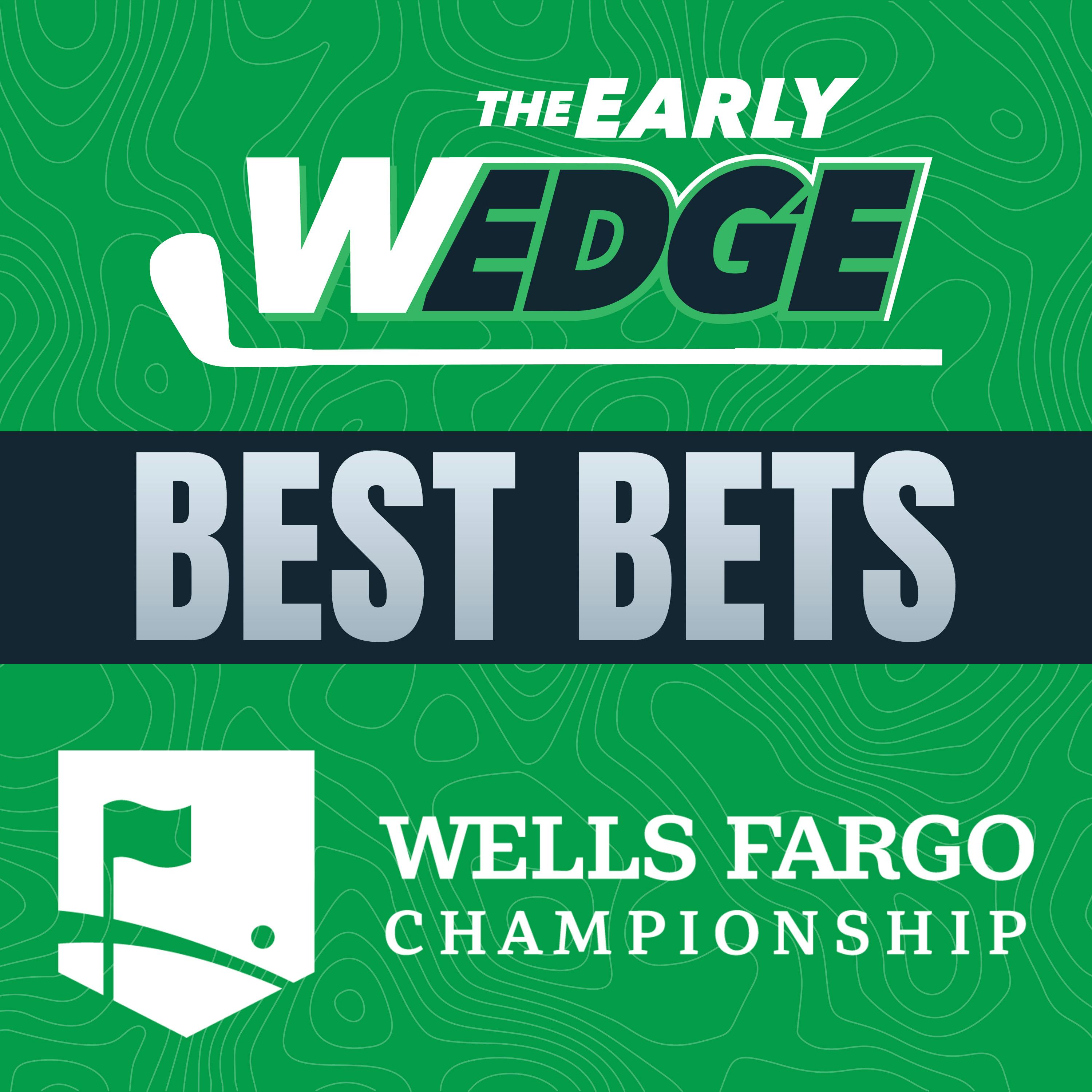 2024 Wells Fargo Championship BEST BETS & PICKS! | The Early Wedge