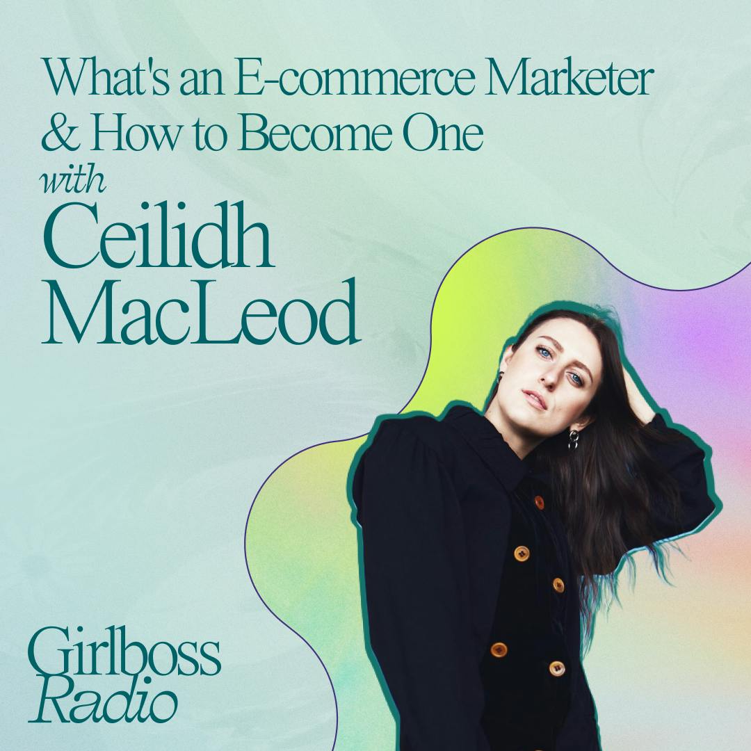 What's an E-commerce Marketer & How to Become One with Ceilidh MacLeod