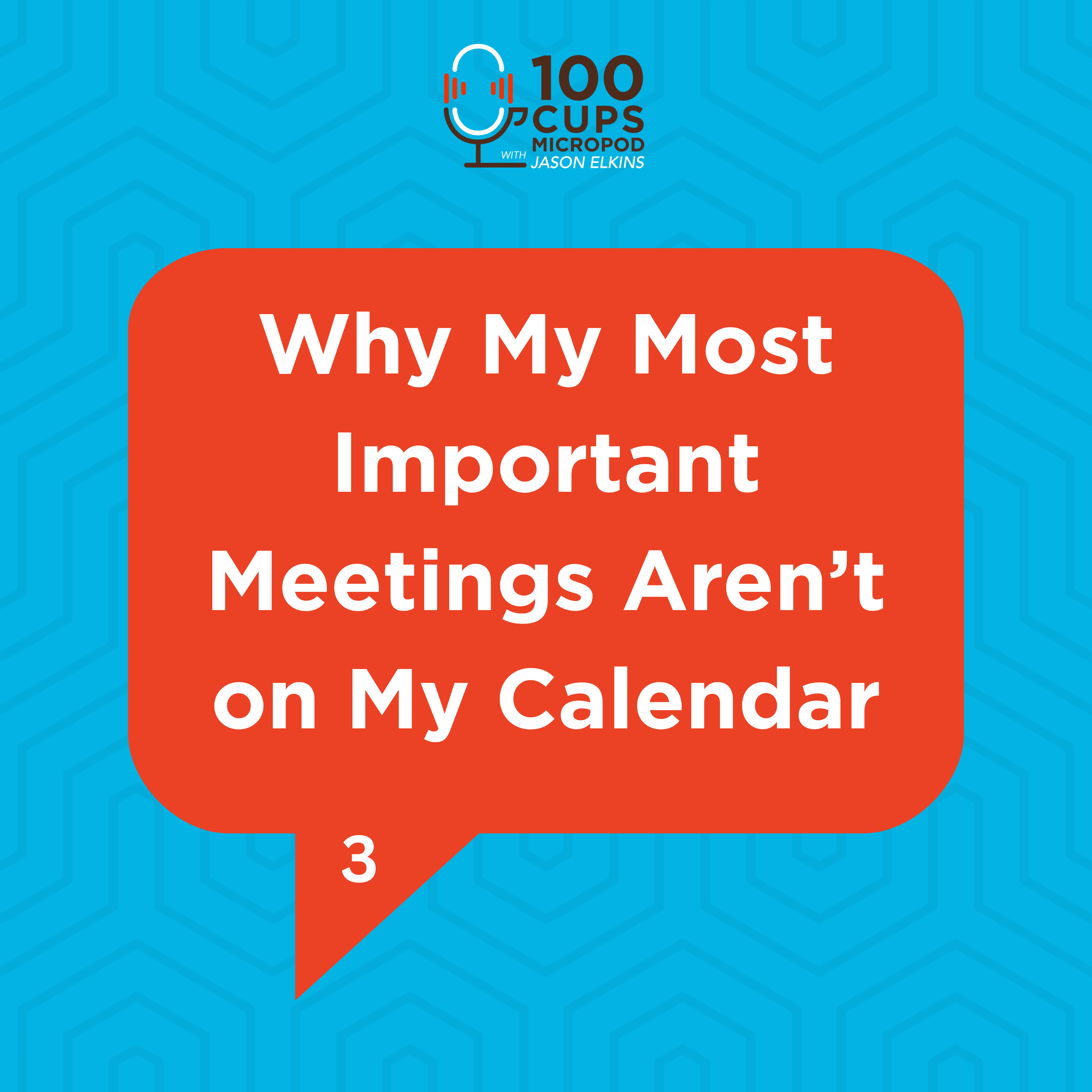 Why My Most Important Meetings Aren’t on My Calendar EP 3 episode artwork