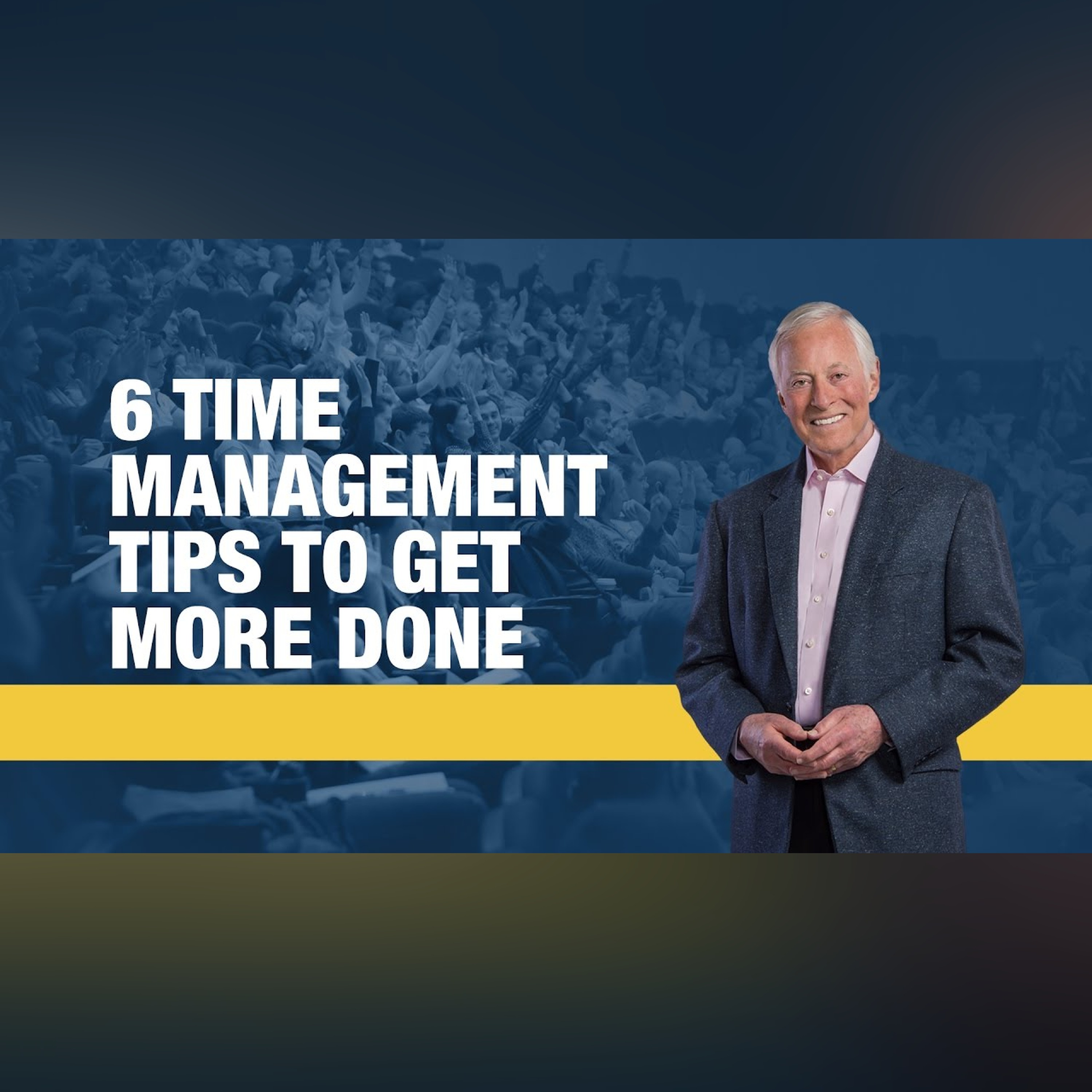 6 Time Management Tips to Get More Done | Brian Tracy episode artwork