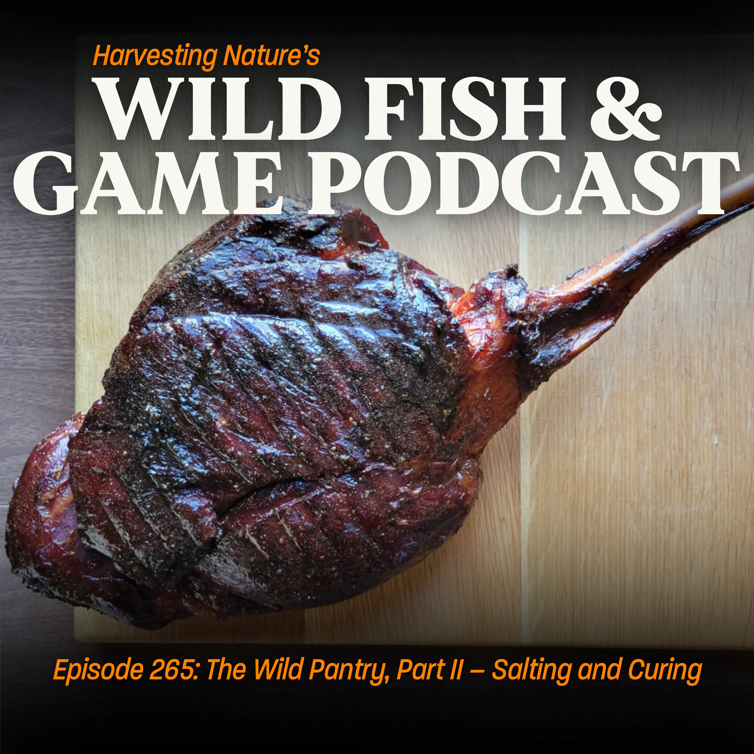 Episode 265: The Wild Pantry, Part II - Salting and Curing episode artwork