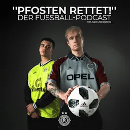 "PFOSTEN RETTET!" - Der Fußball-Podcast mit Alex und Dennis podcast artwork