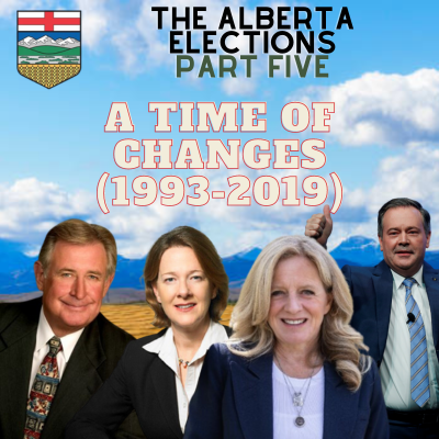 The Alberta Elections [Part Five]: A Time of Changes artwork