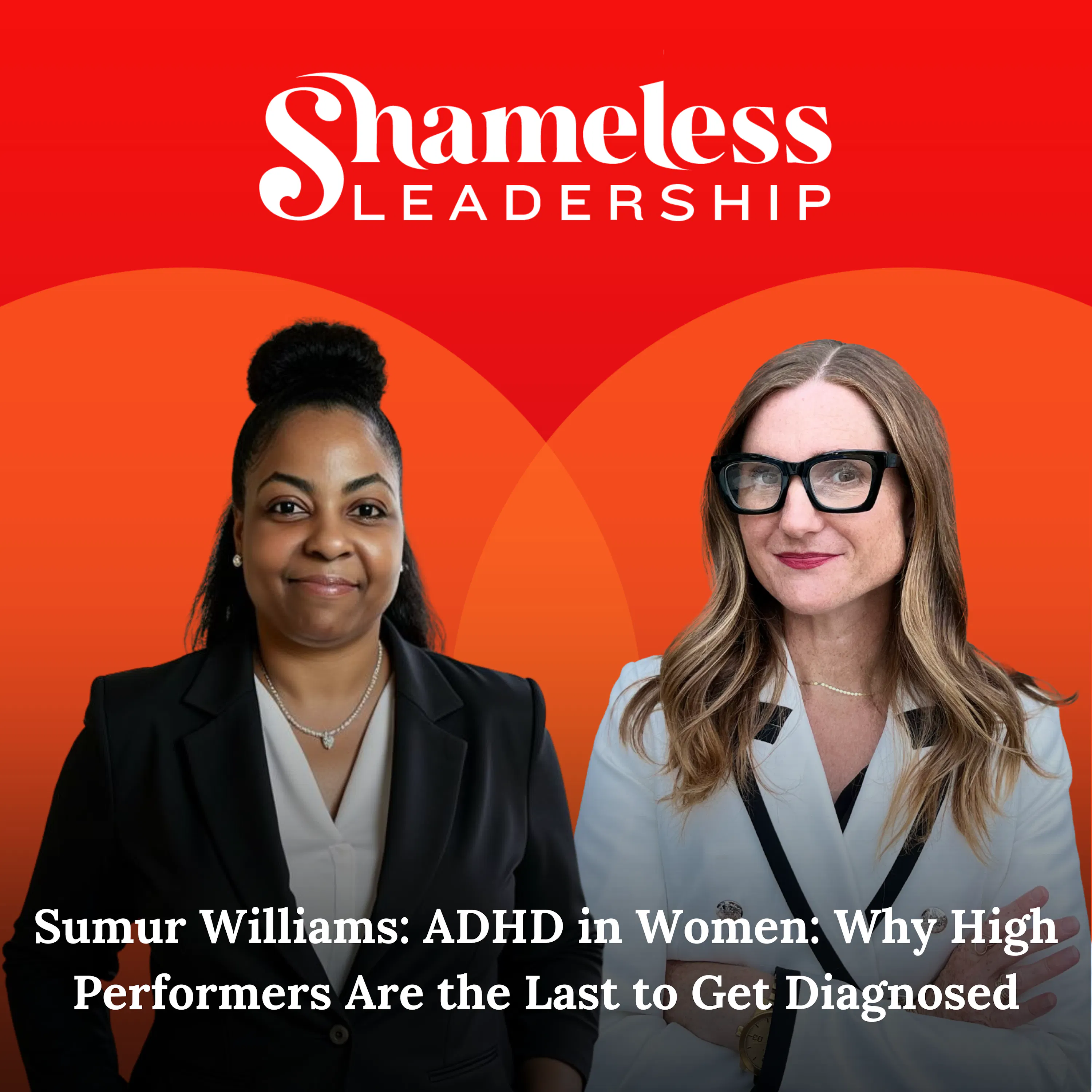 987: Sumur Williams: ADHD in Women: Why High Performers Are the Last to Get Diagnosed | Inclusive Leadership episode artwork