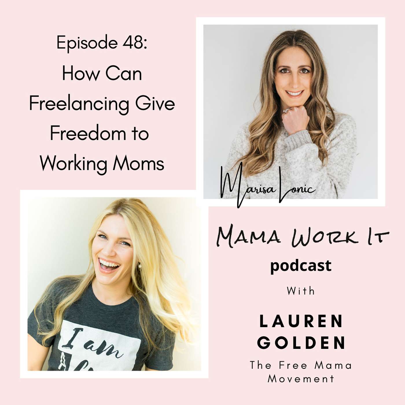 How Can Freelancing Give Freedom to Working Moms with Lauren Golden