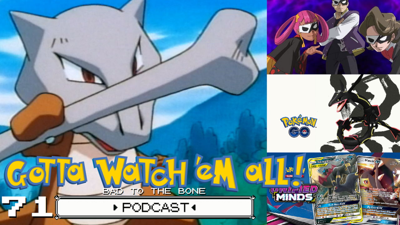 GOTTA WATCH'EM ALL 71 - Bad To The Bone - POKÉMON PODCAST episode artwork