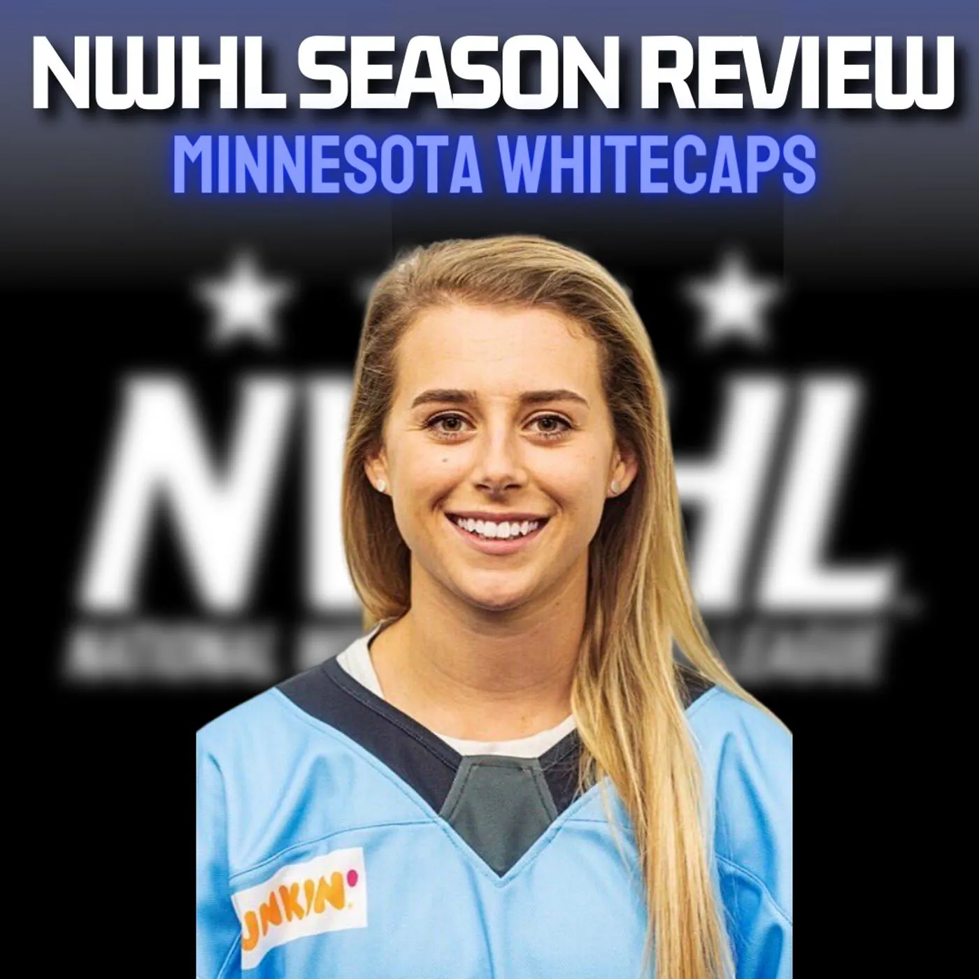 NWHL Season Review - MINNESOTA WHITECAPS! With Sara Bustad NWHL Season Review - MINNESOTA WHITECAPS! With Sara Bustad