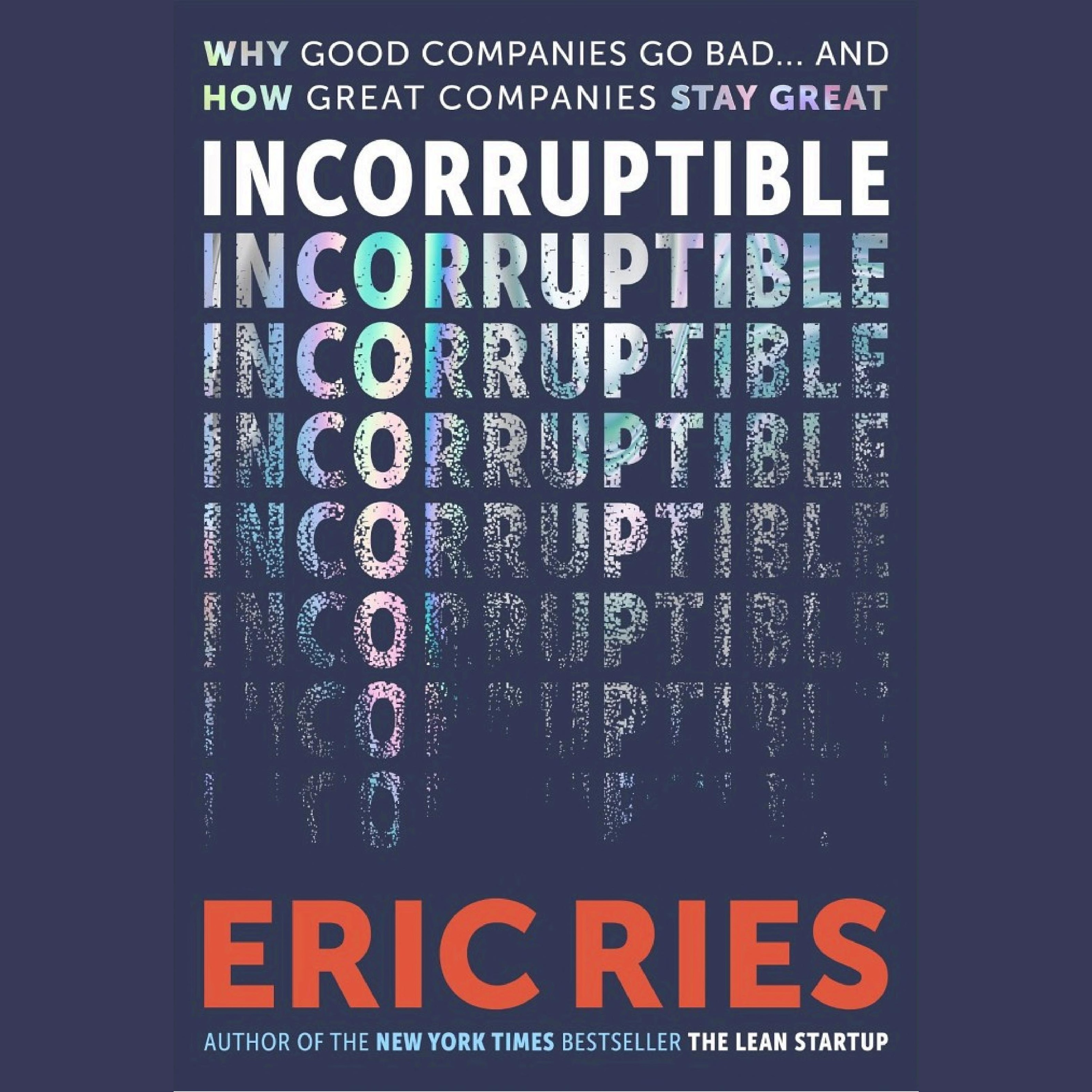 Incorruptible Summary | Eric Ries episode artwork
