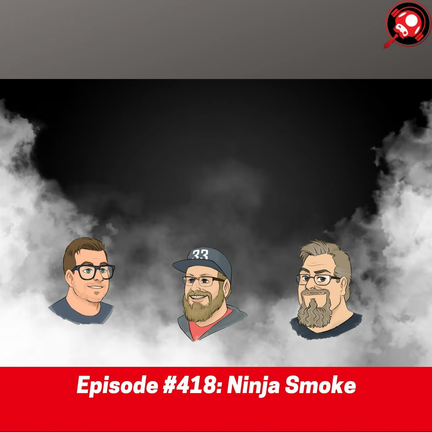 #418: Ninja Smoke
