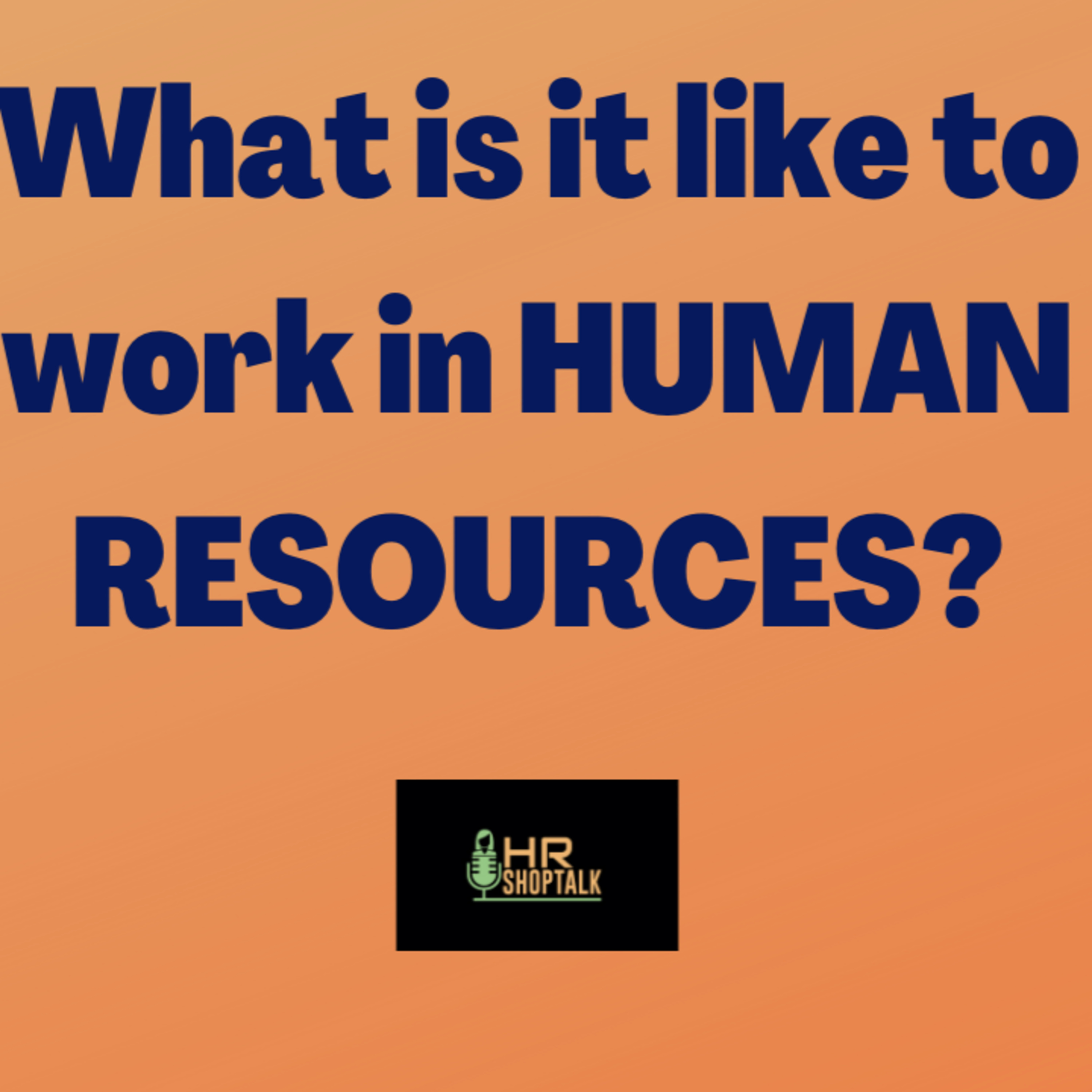 What is it like to work in Human Resources episode artwork