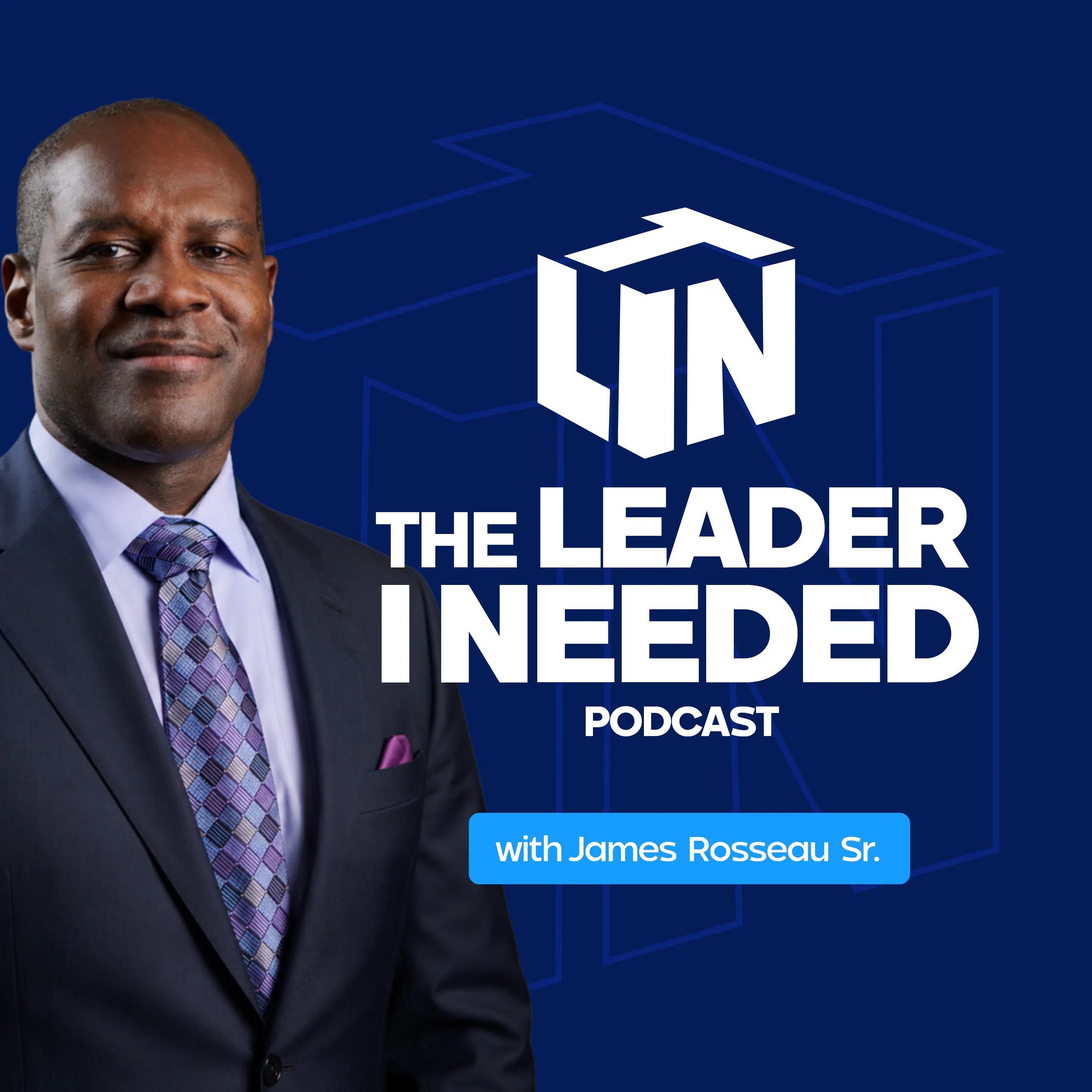 The Leader I Needed with James (Trig) Rosseau, Sr. | Emotional Intelligence, Imposter Syndrome, Mentoring, Servant Leader, New Promoted Manager Podcast The Leader I Needed with James (Trig) Rosseau, Sr. | Emotional Intelligence, Imposter Syndrome, Mentoring, Servant Leader, New Promoted Manager