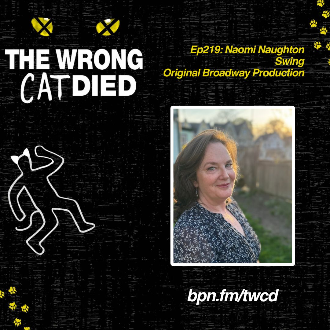 Ep219 - Naomi Naughton, Swing in Original Broadway Production & Director of 2025 Shawnee Playhouse Production of CATS episode artwork
