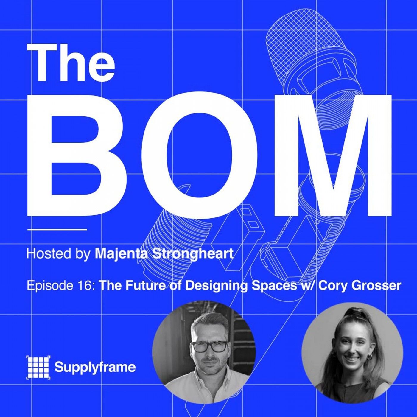 Episode 15: Evoking Feeling with Spaces w/ Cory Grosser — The BOM: Engineering a Path Forward