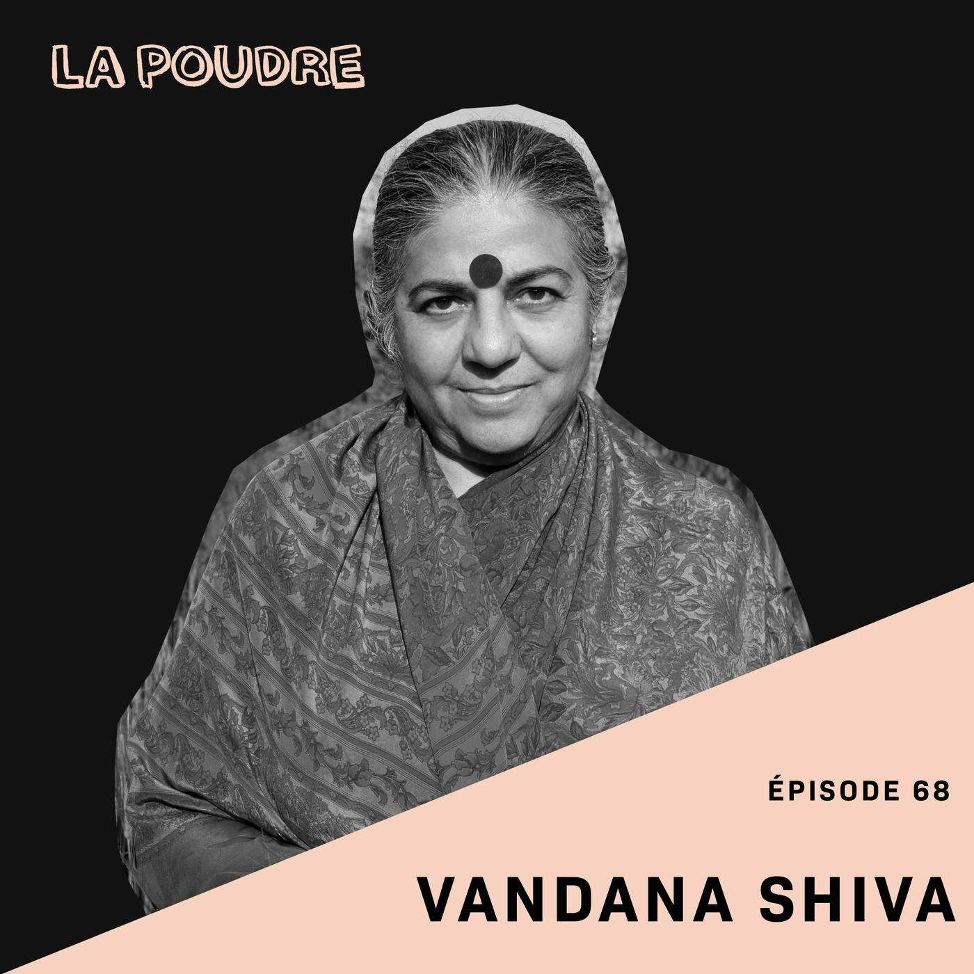 Épisode 68 - Vandana Shiva - (doublé en français)
