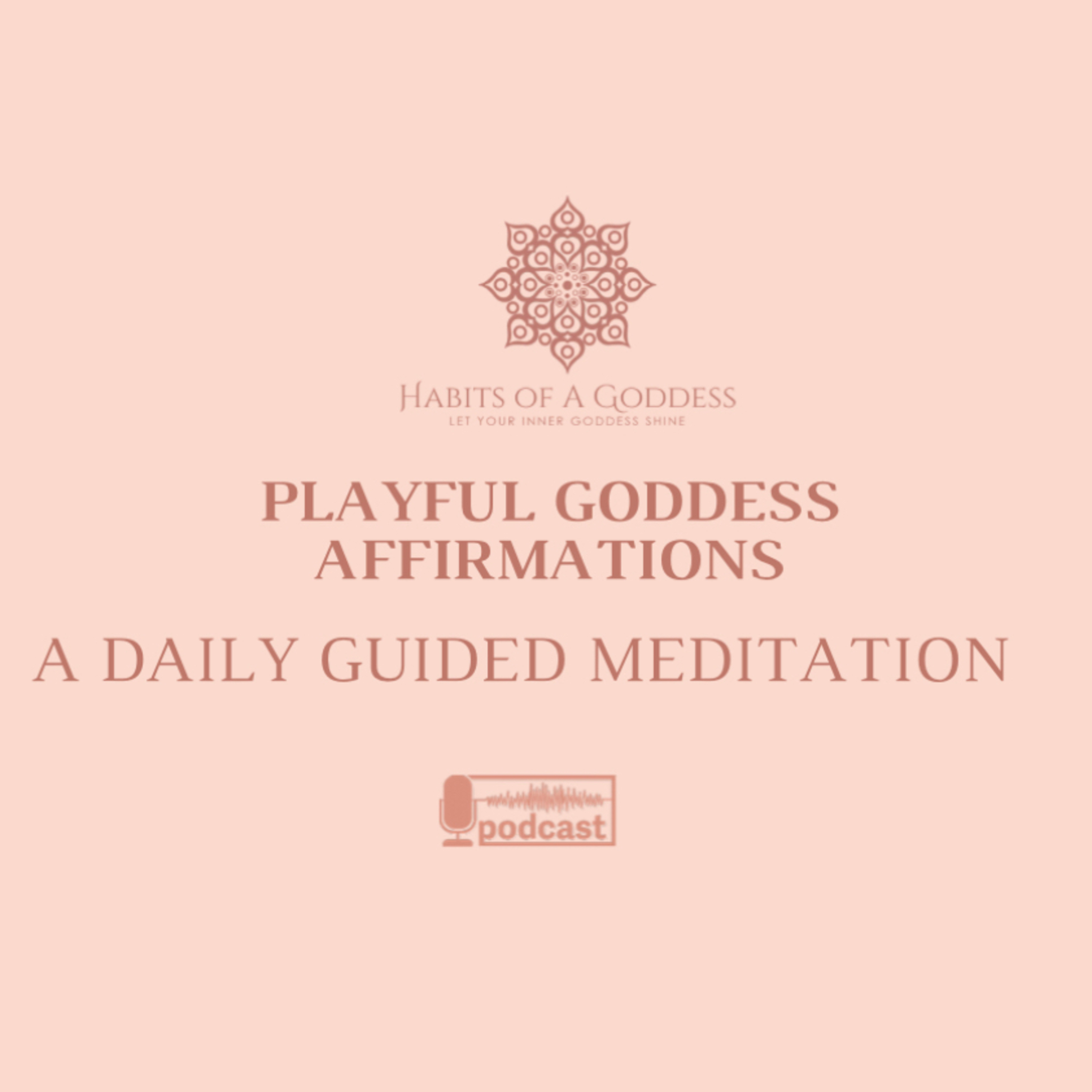 PLAYFUL GODDESS AFFIRMATIONS | HABITS OF A GODDESS