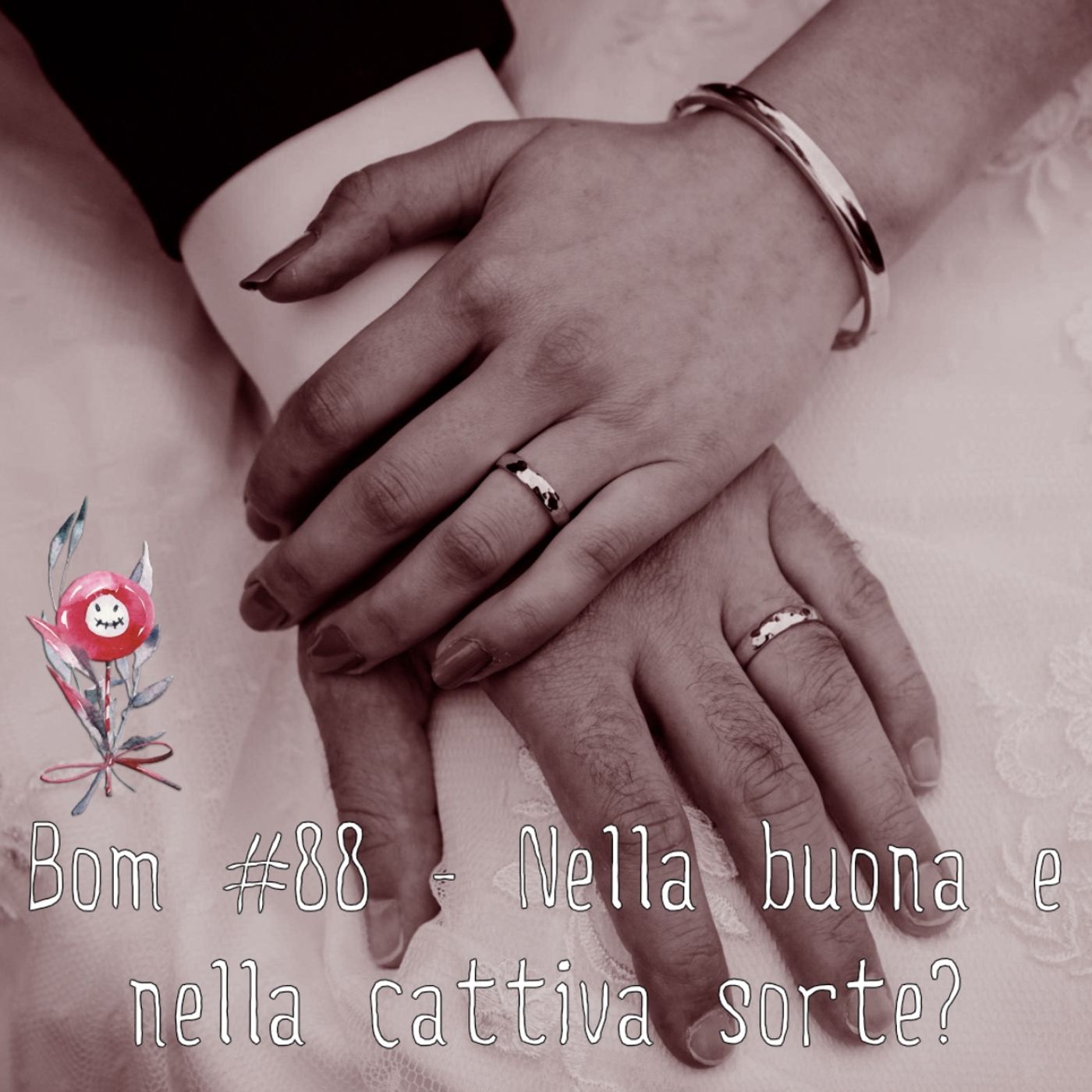 #88 - Nella buona e nella cattiva sorte? episode artwork