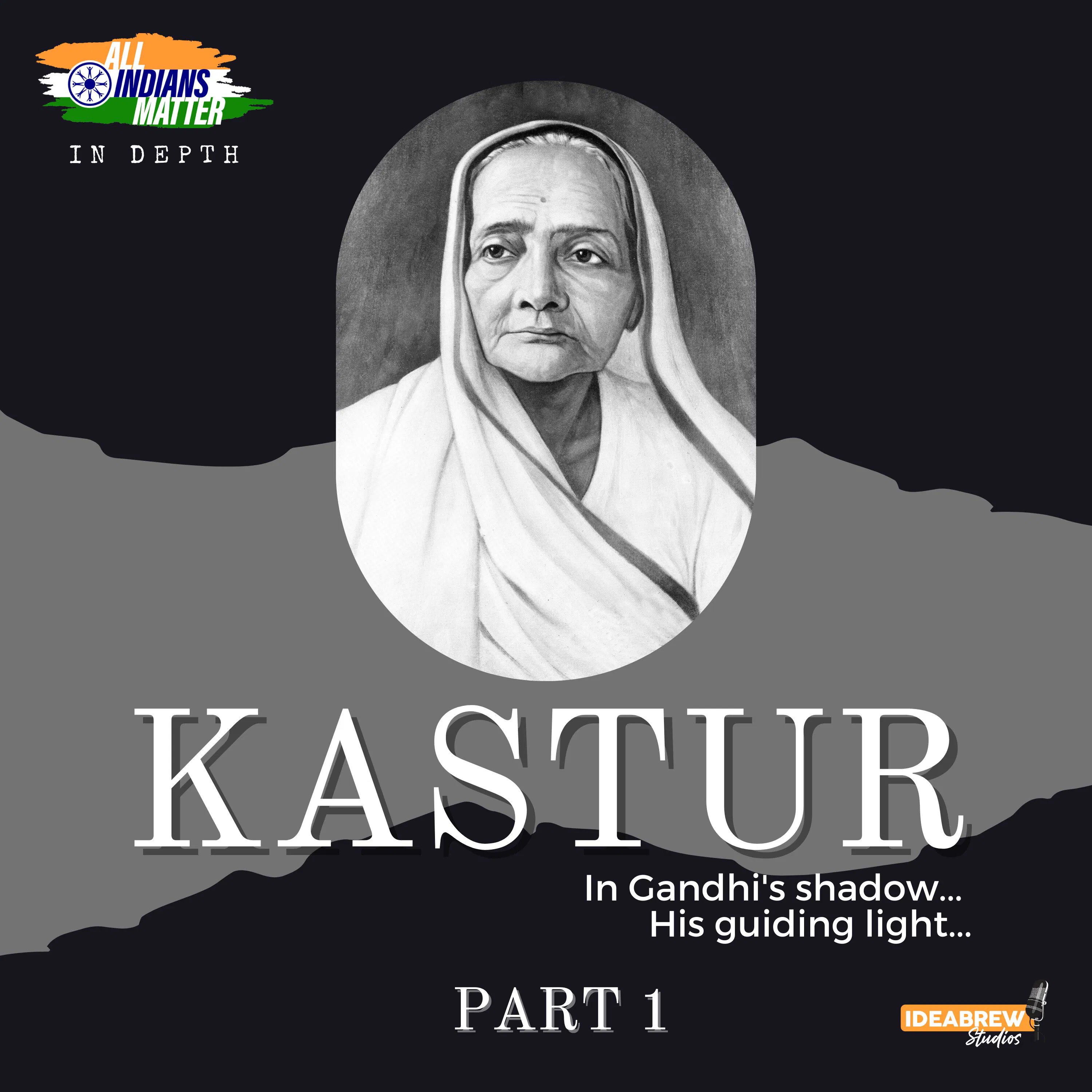Kastur: In Gandhi’s Shadow, His Guiding Light – Part 1 episode artwork