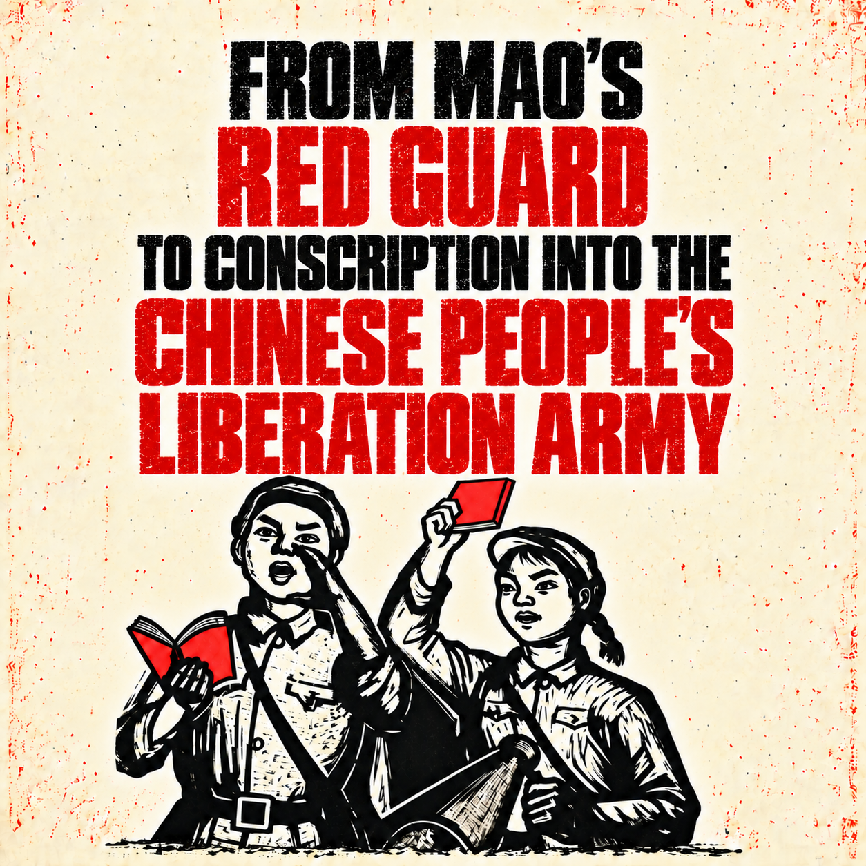 From Mao's Red Guard to conscription into the Chinese People's Liberation  Army  (476) — Cold War Conversations