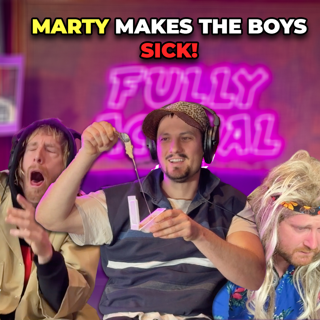 Marty Makes The Boys Sick!