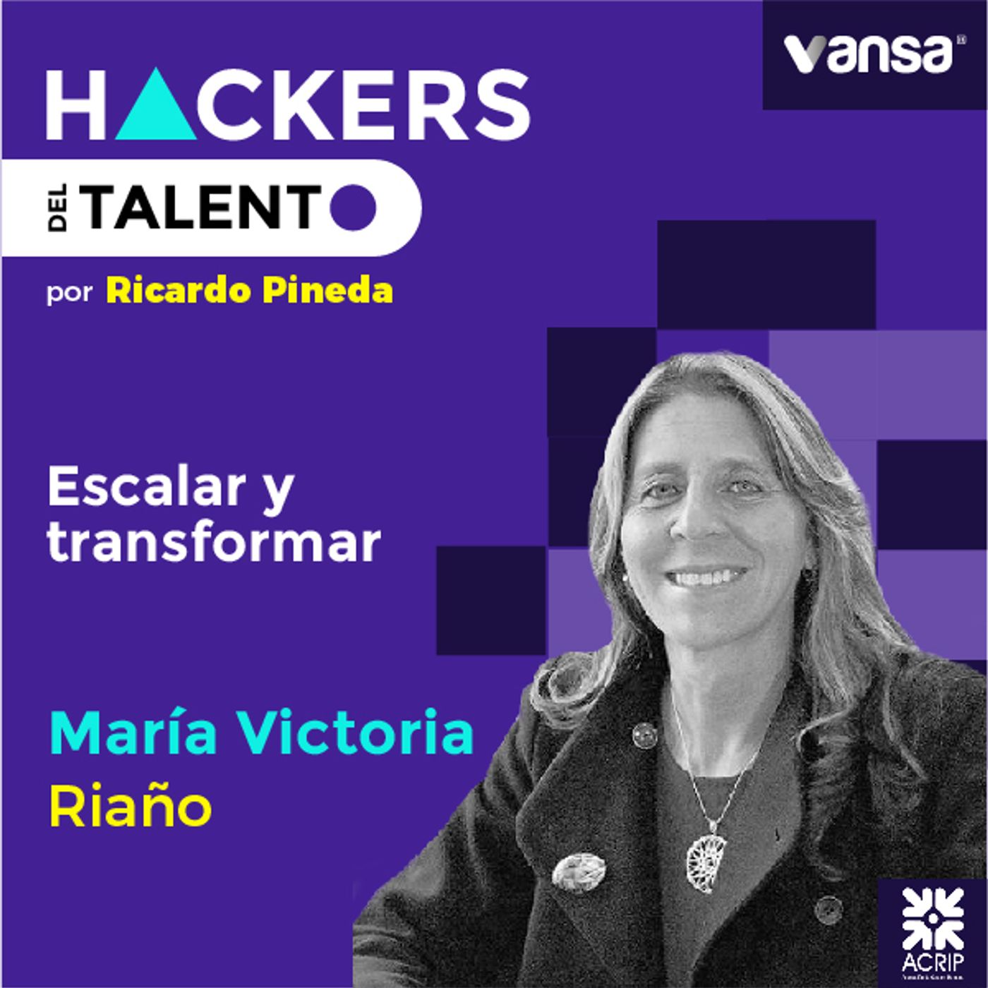 022 Escalar y transformar - María Victoria Riaño ( Ex CEO de Equion) -  Lado A episode artwork