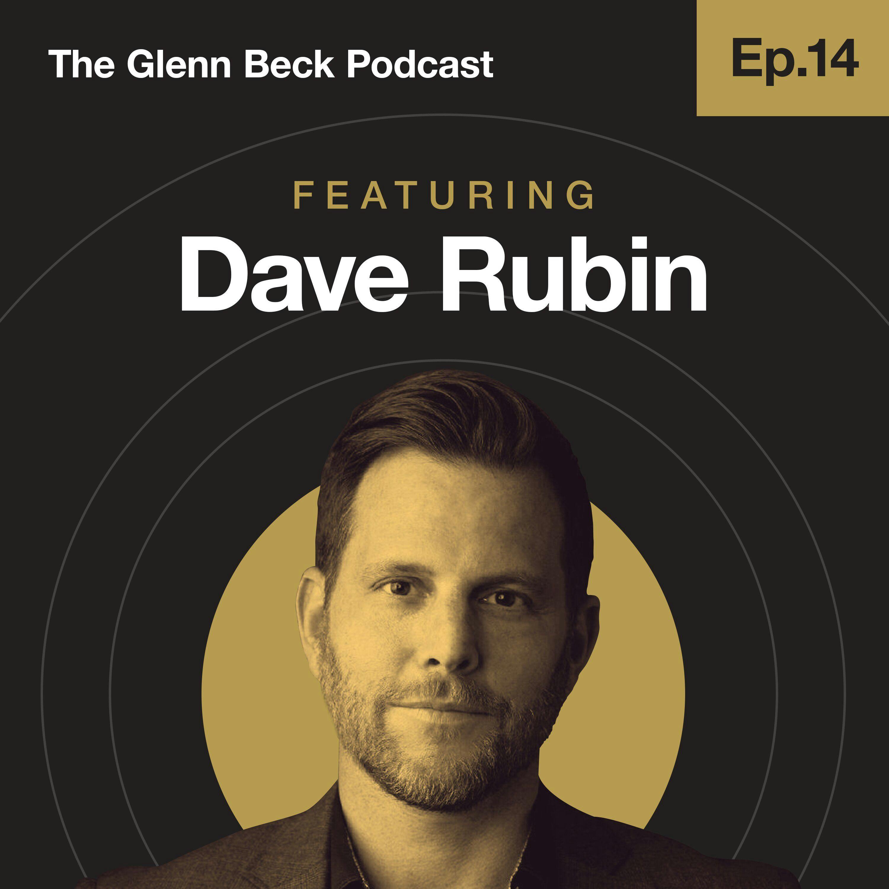 Ep 14 | Dave Rubin | The Glenn Beck Podcast