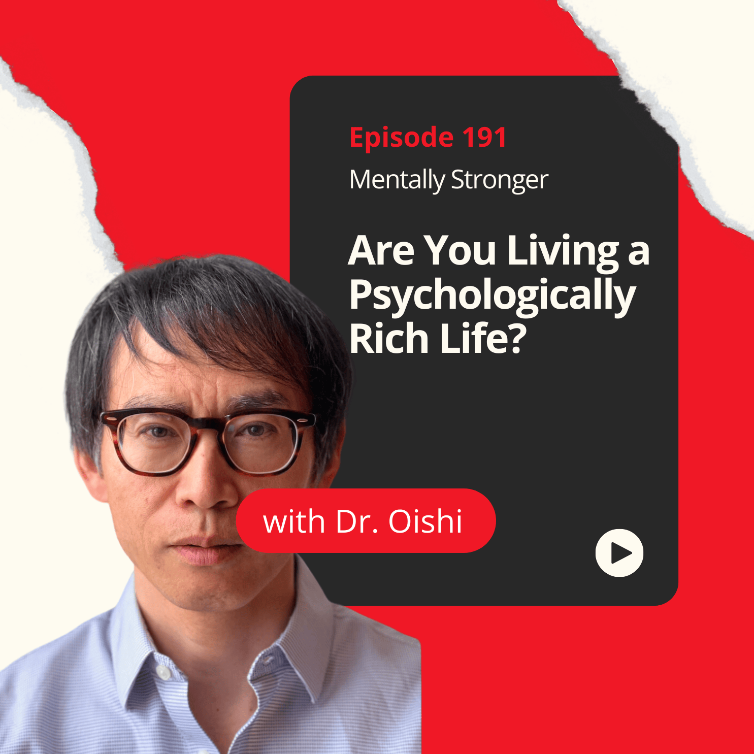 191 — Are You Living a Psychologically Rich Life? Here's How to Find Out with Dr. Shigehiro Oishi episode artwork