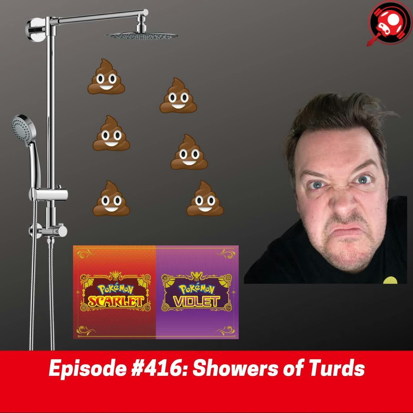 #416: Showers of Turds