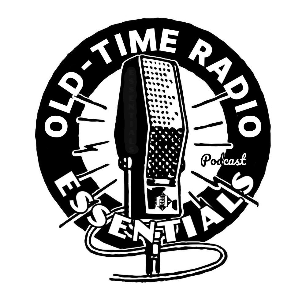Old-Time Radio Essentials Episode 41(051224)