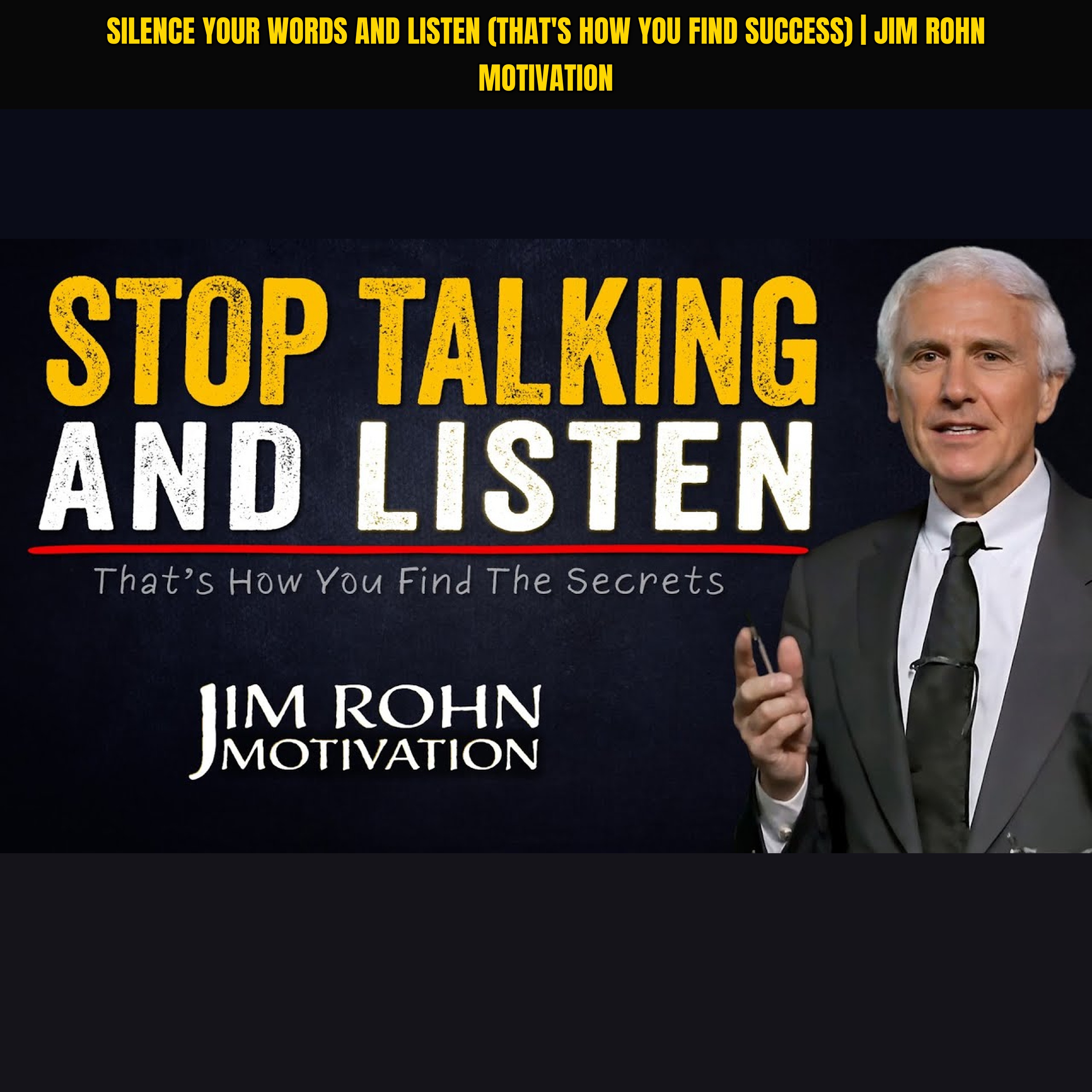 Silence Your Words and Listen (That's How You Find Success) | Jim Rohn Motivation