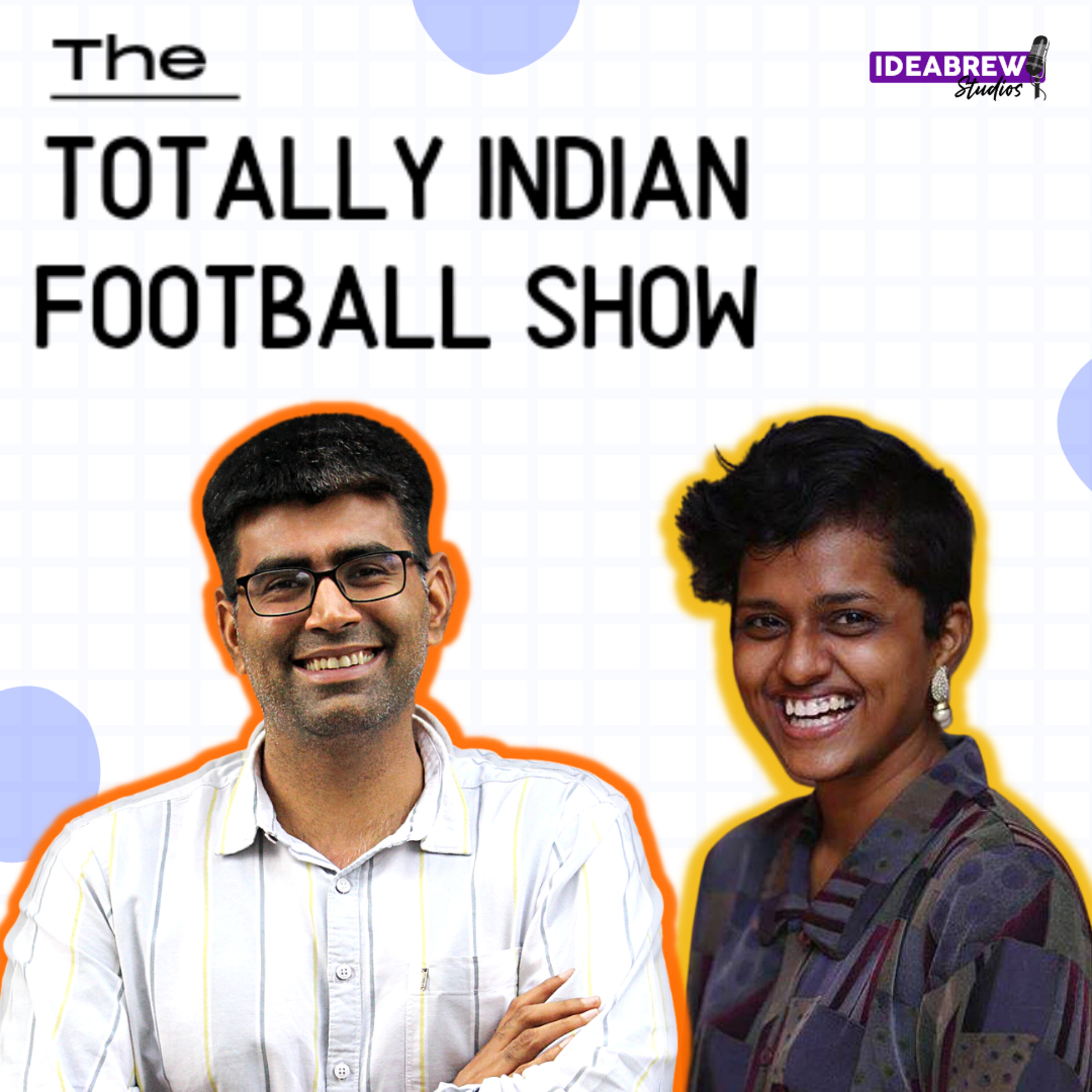 The Totally Indian Football Show by Humans of Indian Football
