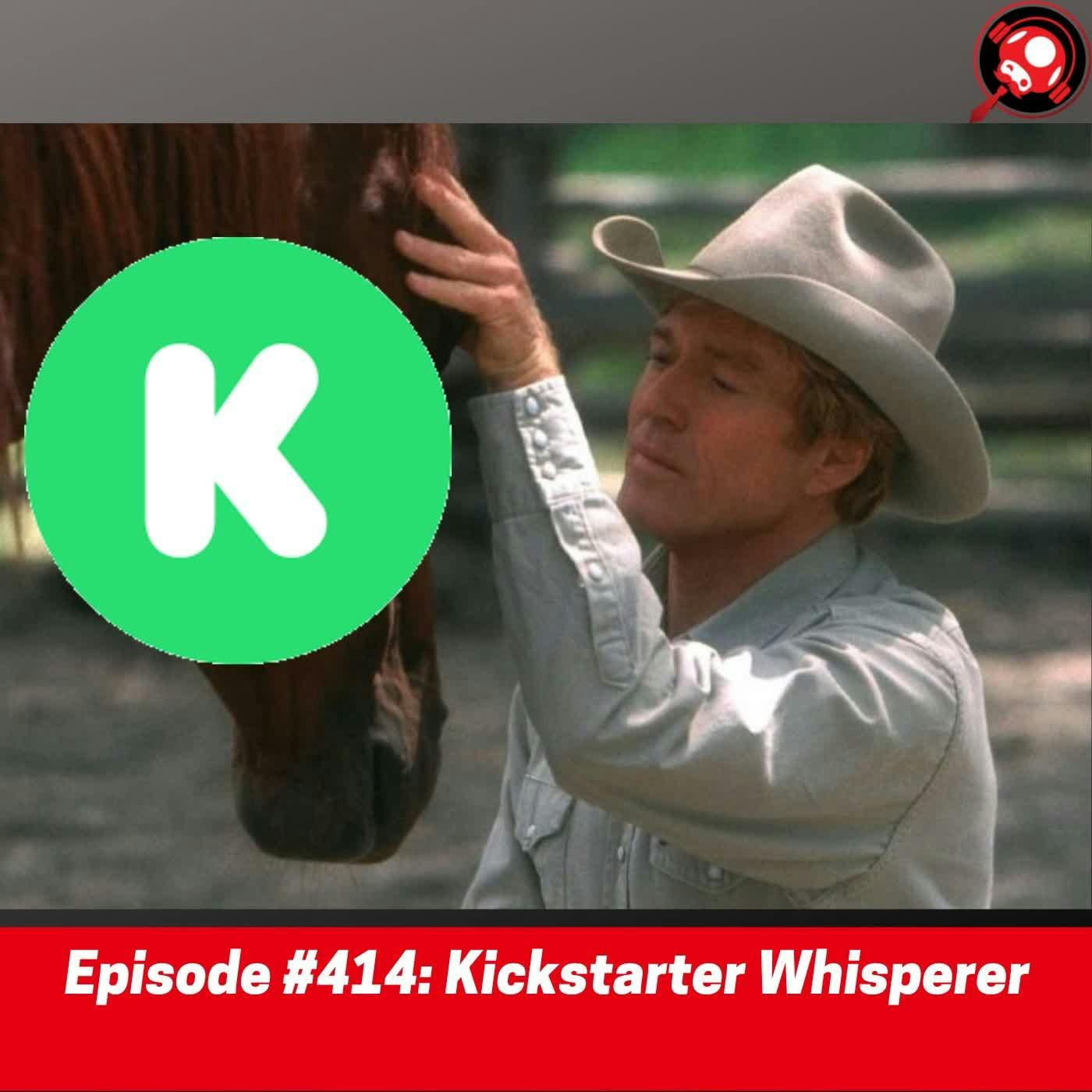 #414: Kickstarter Whisperer