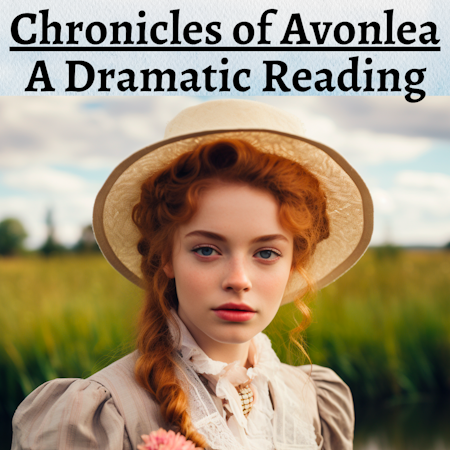 Cover art for Chronicles of Avonlea - A Dramatic Reading