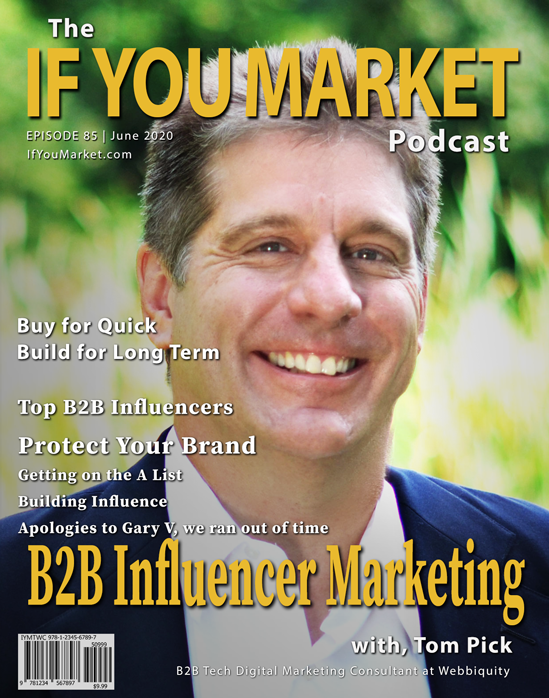 #85: B2B Influencer Marketing, with Tom Pick