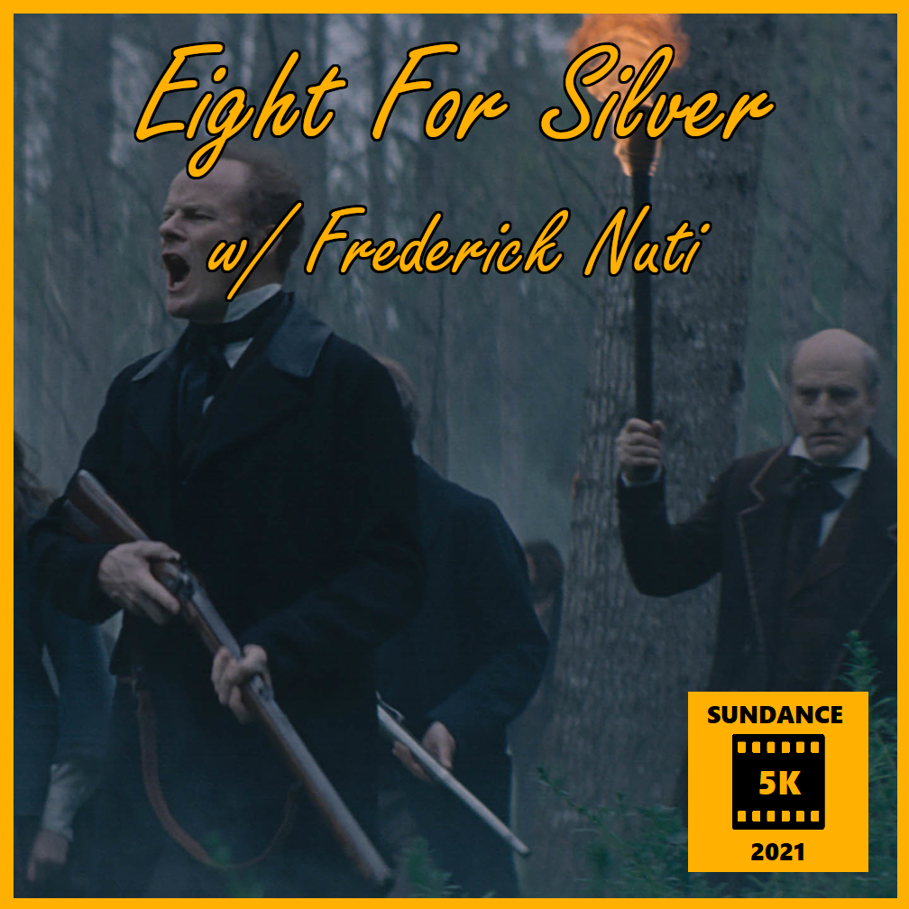 Sundance 5K Series: Eight For Silver w/ Frederick Nuti (Night Light Podcast)