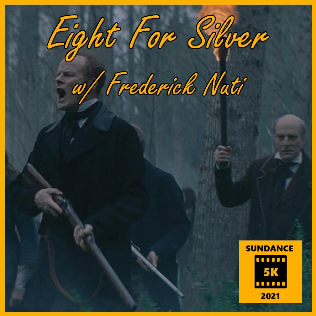 Sundance 5K Series: Eight For Silver w/ Frederick Nuti (Night Light Podcast)
