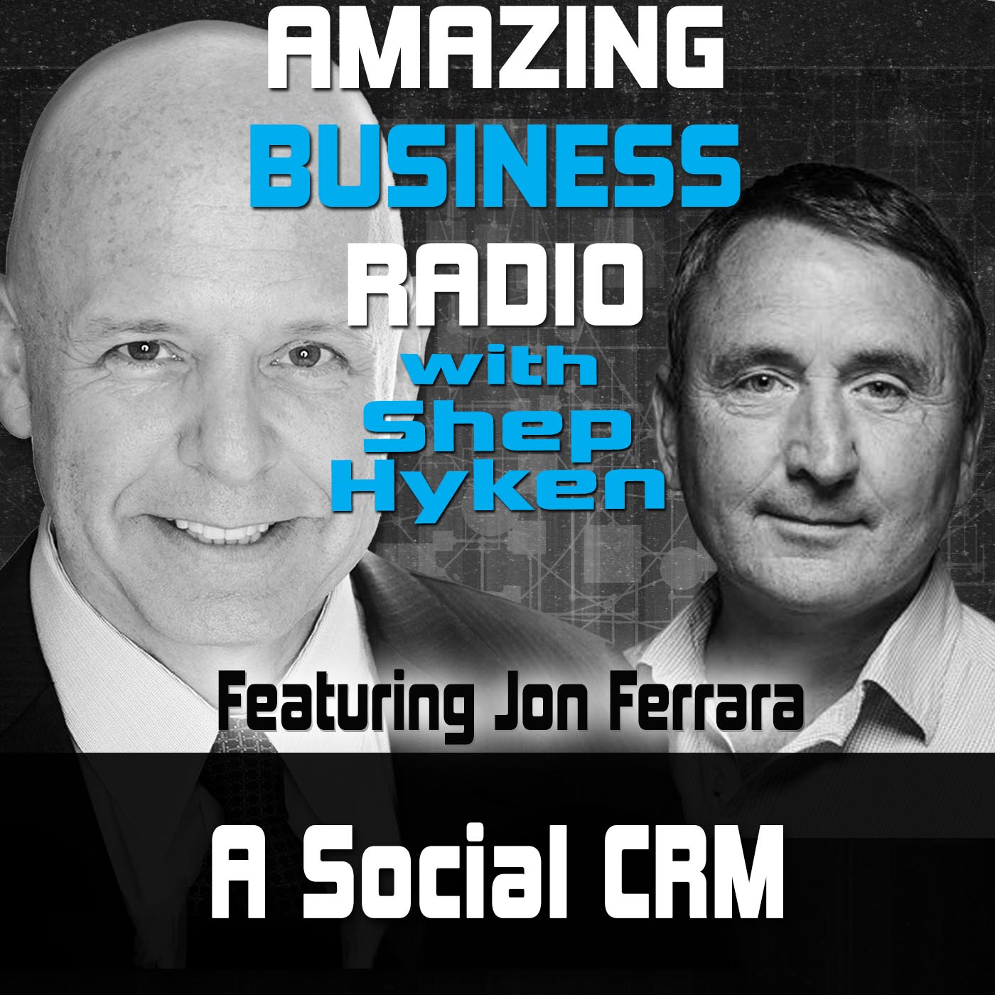 A Social CRM Featuring Guest Jon Ferarra