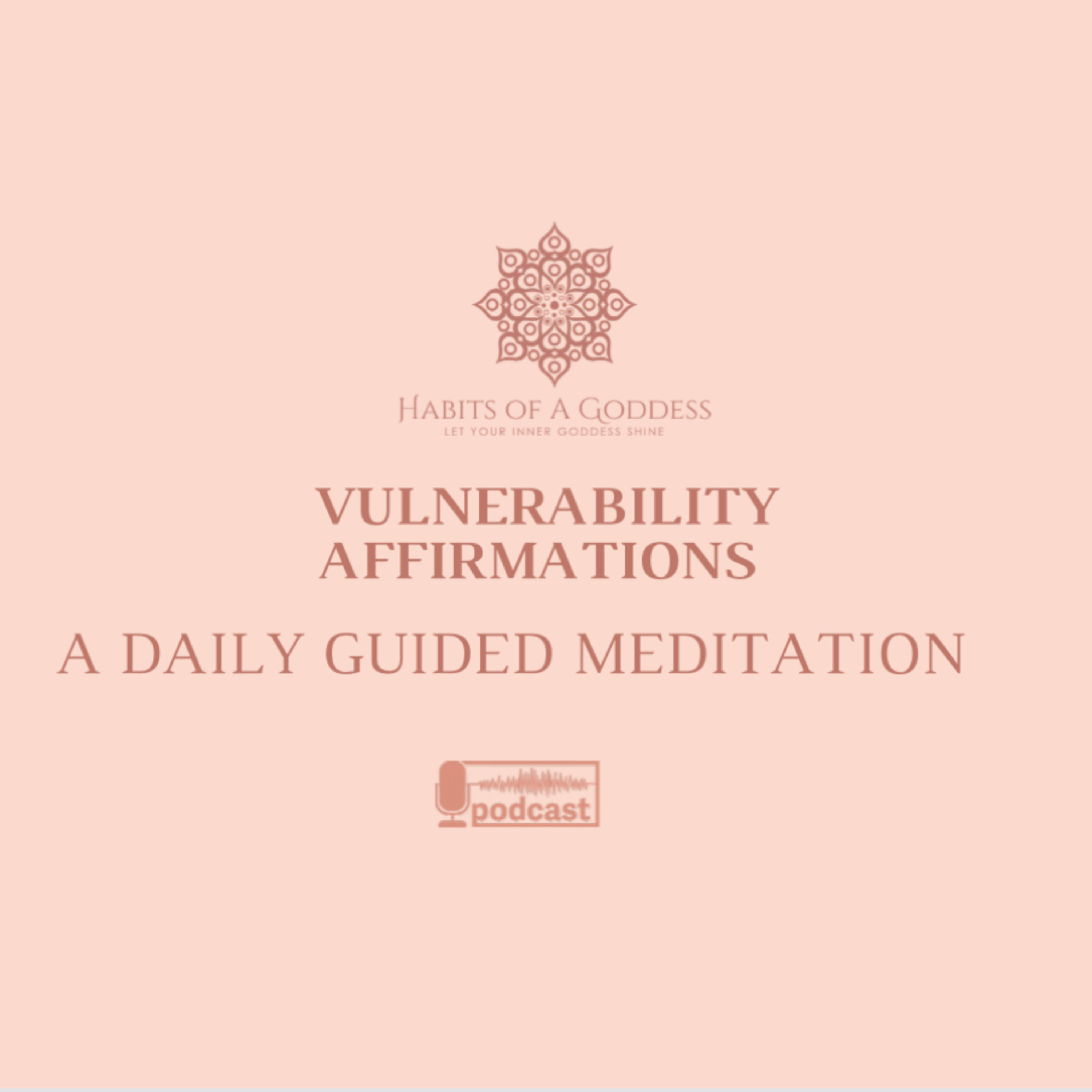 VULNERABILITY AFFIRMATIONS | HABITS OF A GODDESS